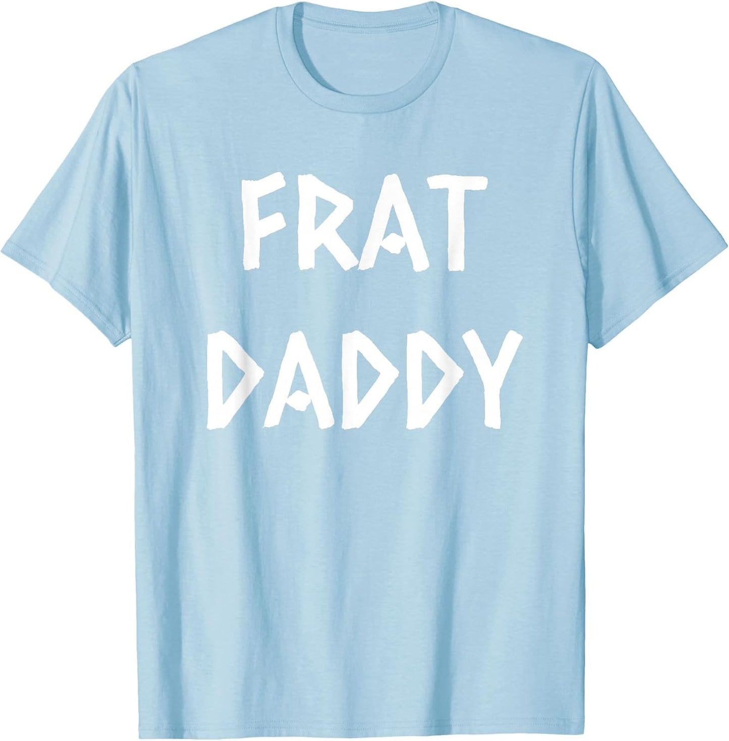 Frat Daddy Funny Fraternity Frat Boy