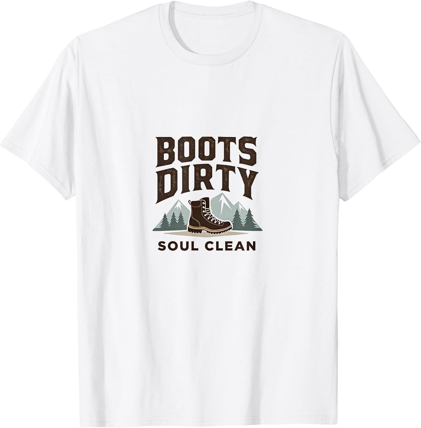 Boots Dirty Soul Clean Hiking Adventure Design