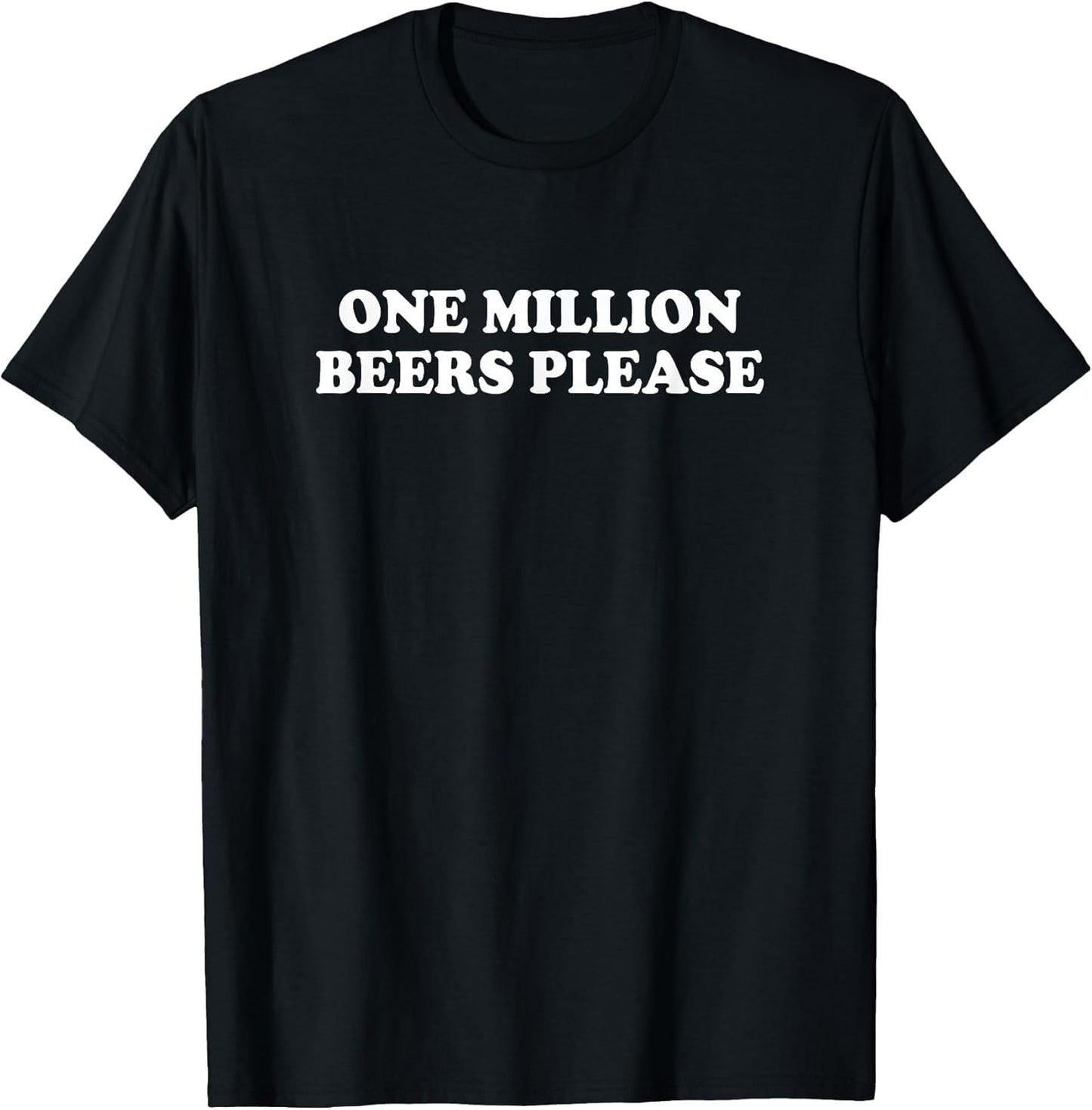One Million Beers Please Shirt Funny Saying