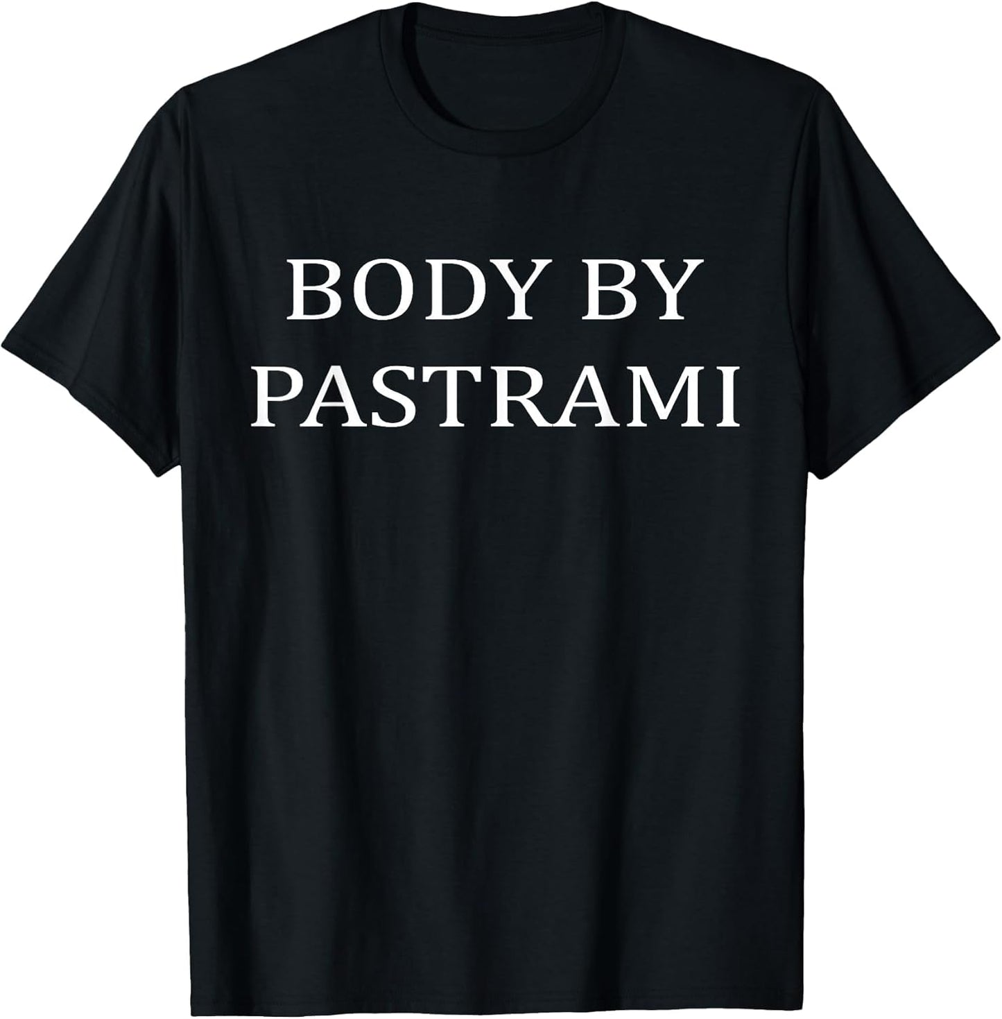 Body by PASTRAMI Foodie Shirts & Men