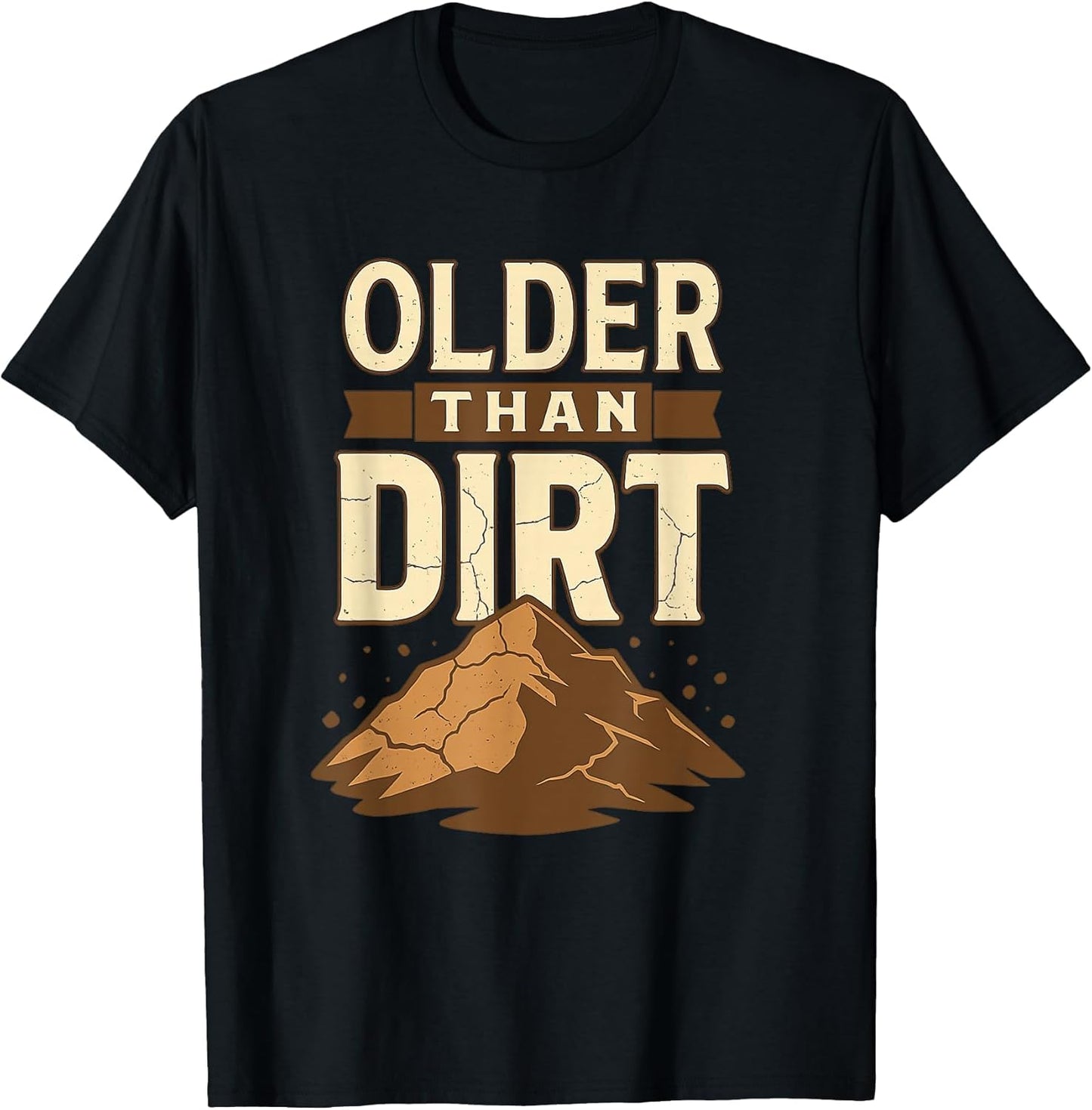 Older Than Dirt Funny Saying with Cracked Rock