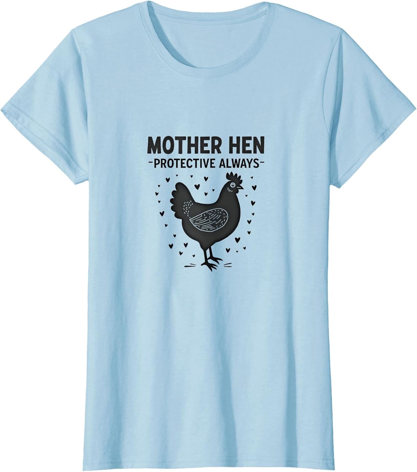 Mother Hen Protective Always Chicken Design