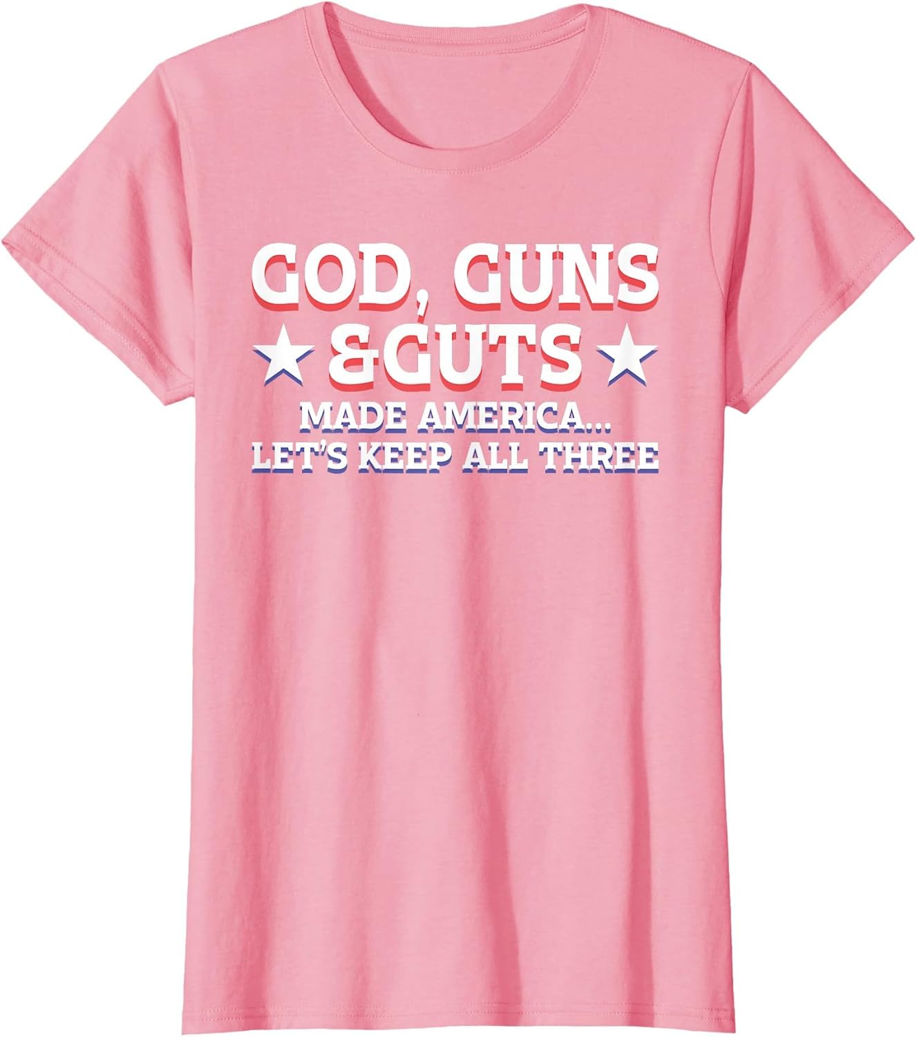 God Guns and Guts Made America Let's Keep All