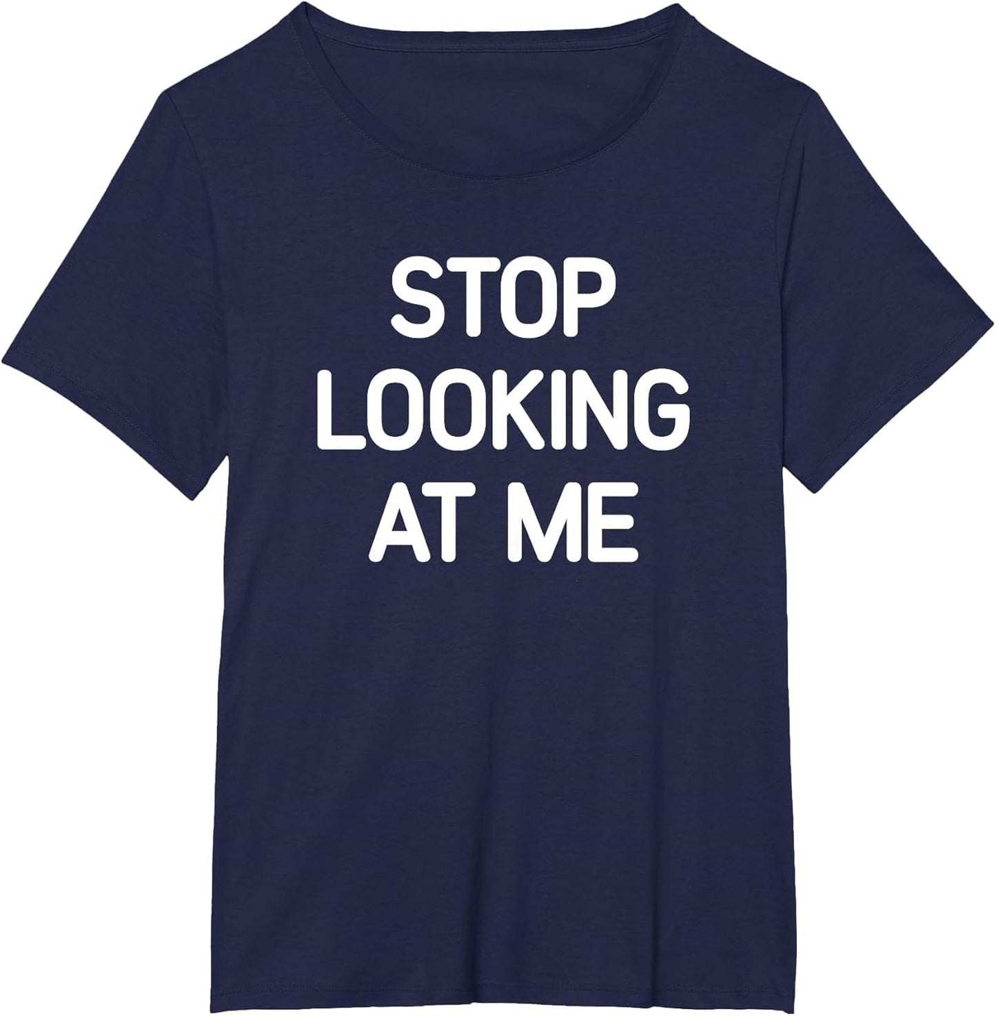 Stop Looking at Me, Funny, Jokes, Sarcastic