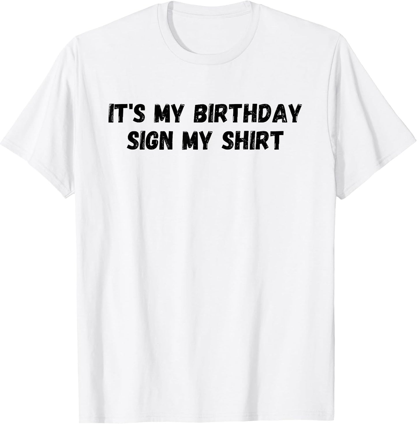 It's My Birthday Sign My Shirt Party