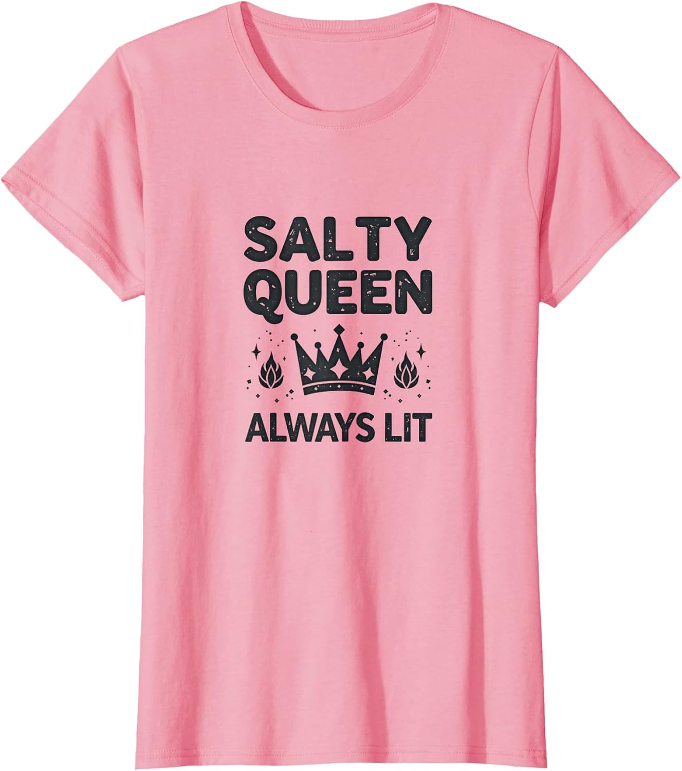 Salty Queen Always Lit Bold Statement Design