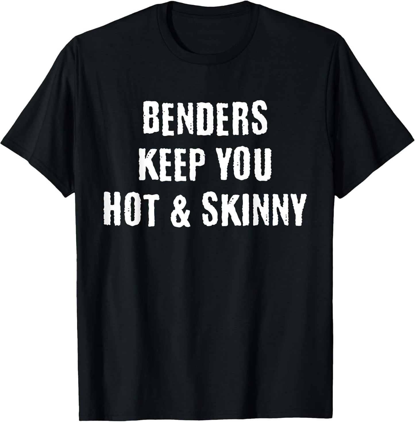 Benders Keep You Hot And Skinny