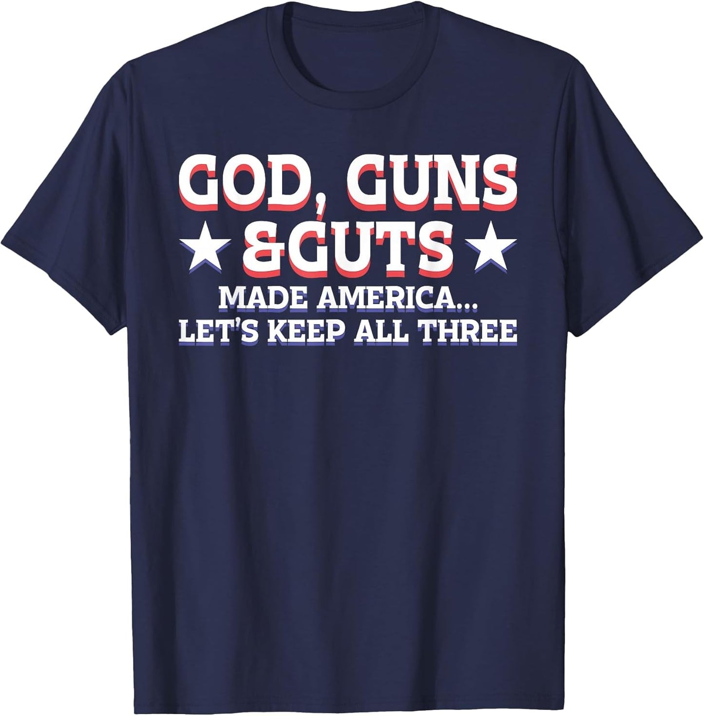 God Guns and Guts Made America Let's Keep All
