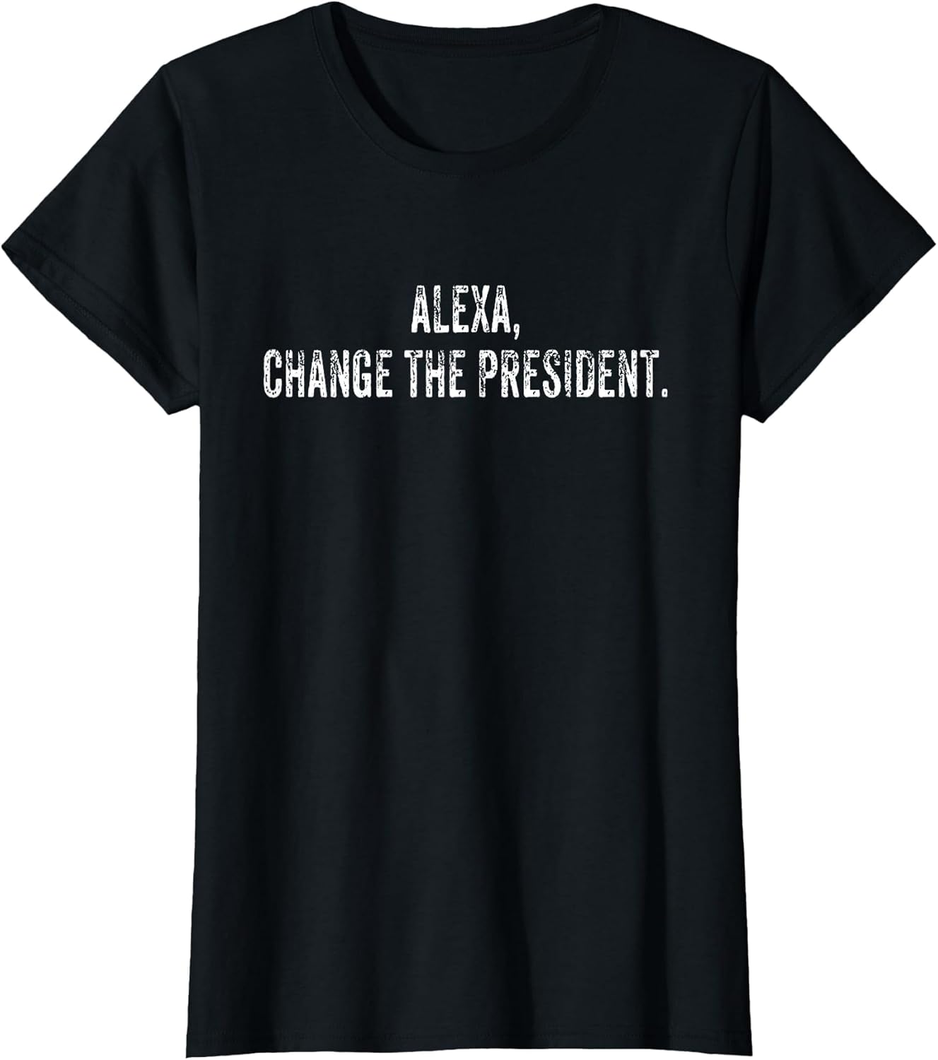 Alexa Change The President Funny Vintage