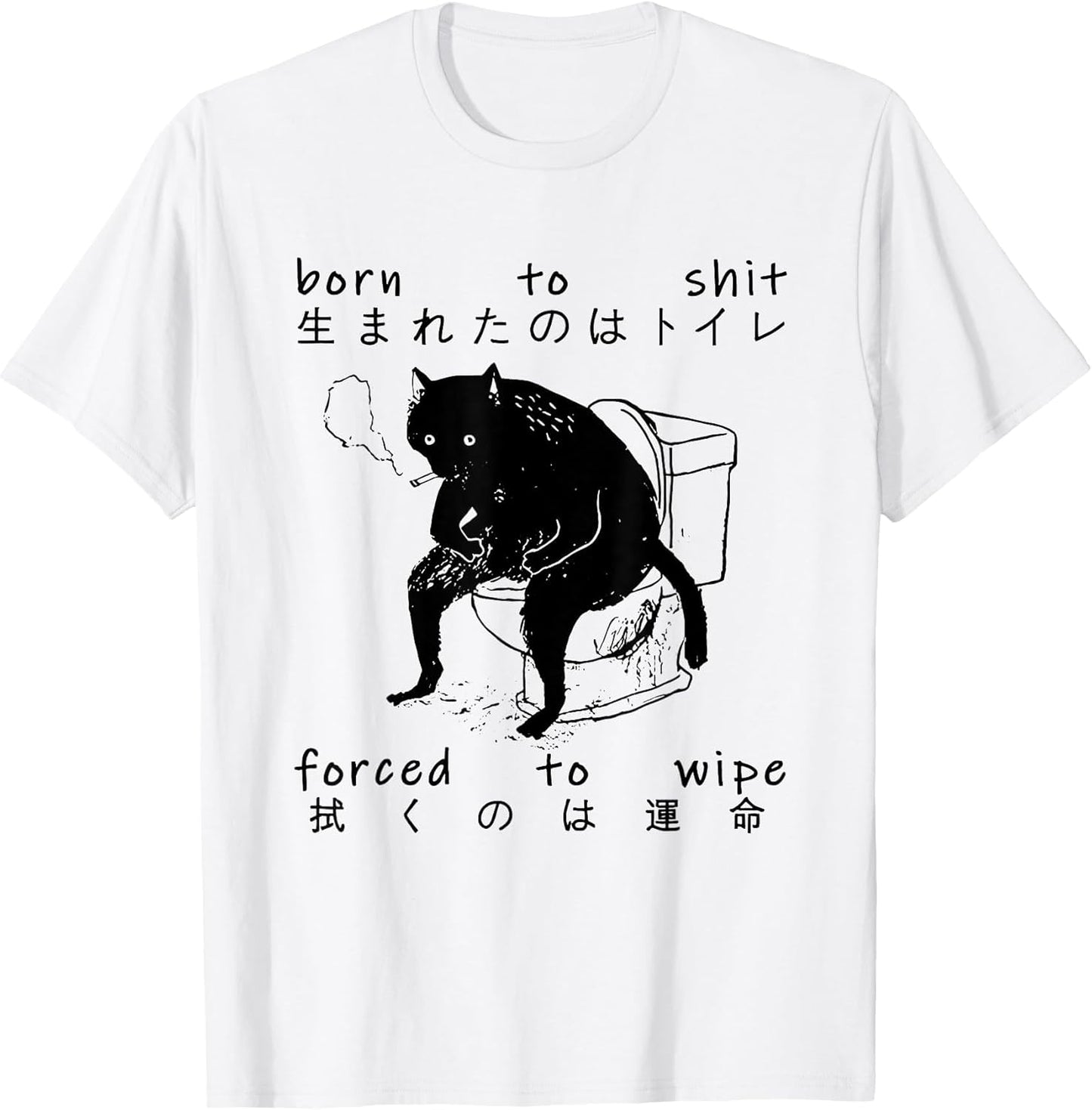 Born to Shit Forced to Wipe Cat Japanese