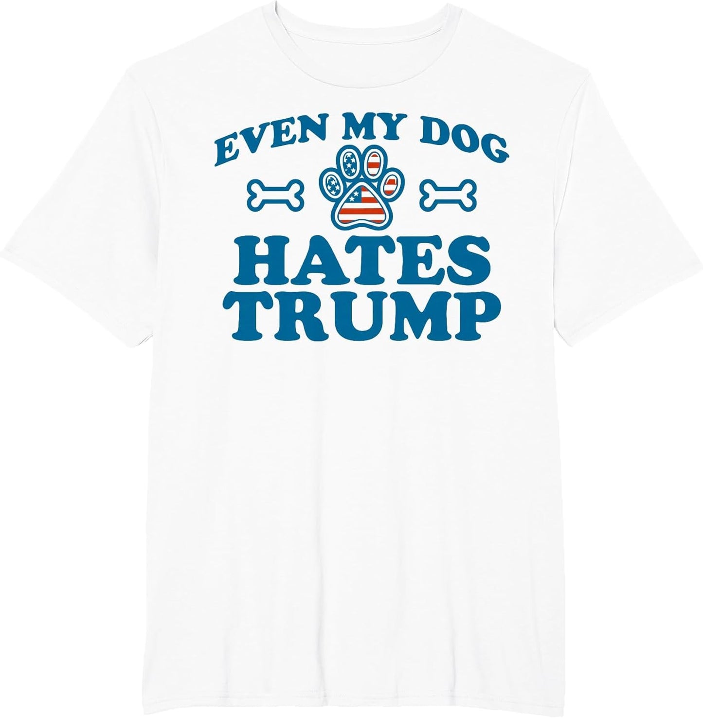 Even My Dog Hates Trump