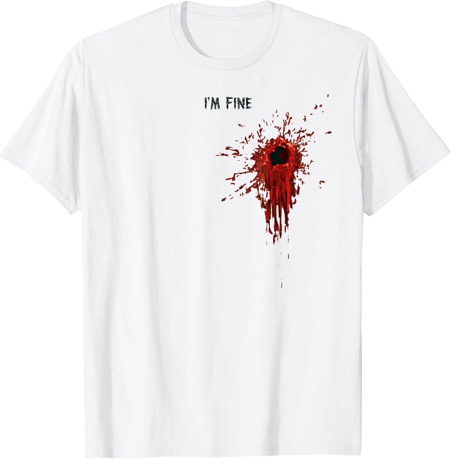 Gunshot Bullet Wound I'm Fine Sarcasm Humor