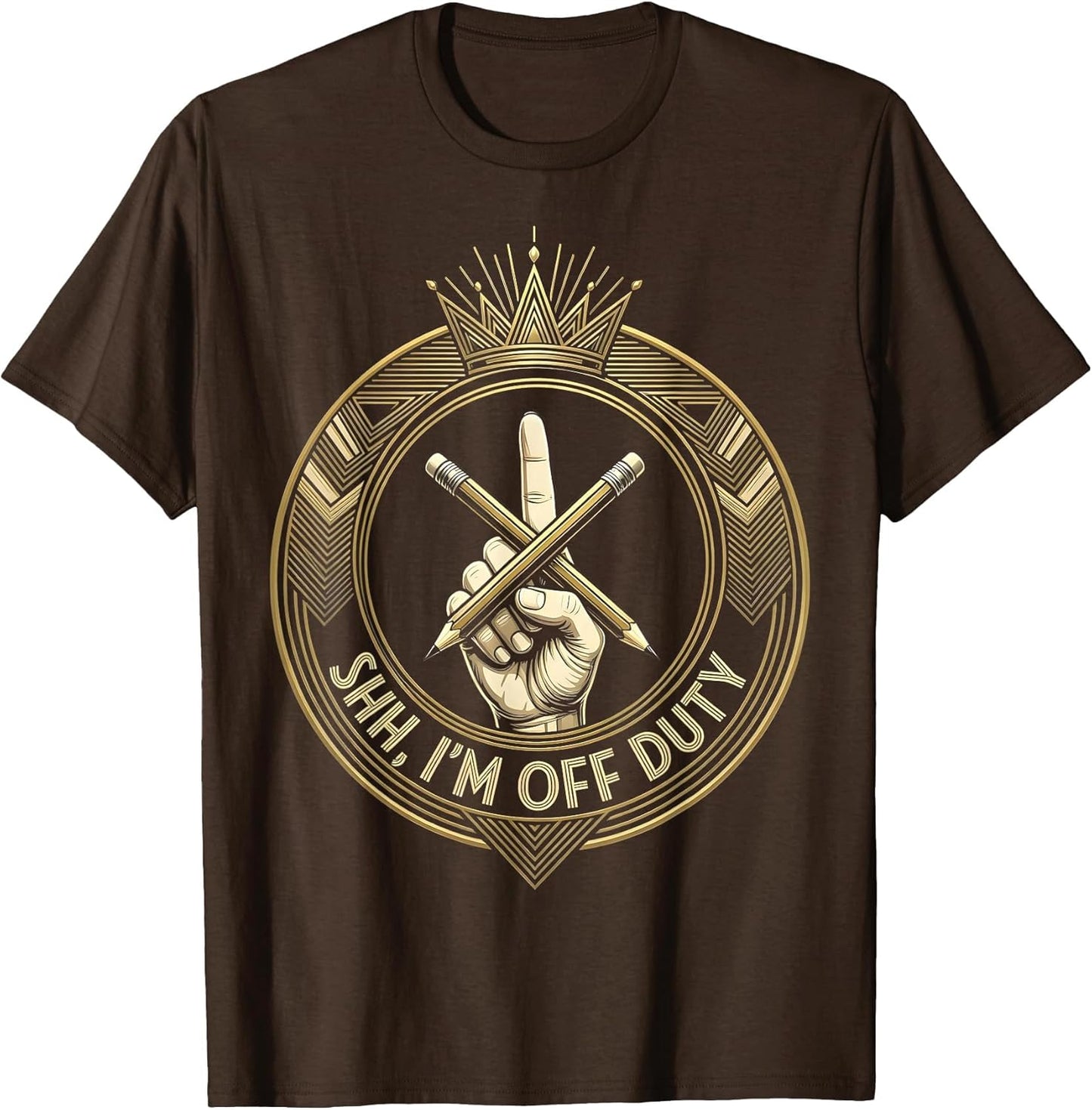 Shh I'm Off Duty Funny Teacher Design