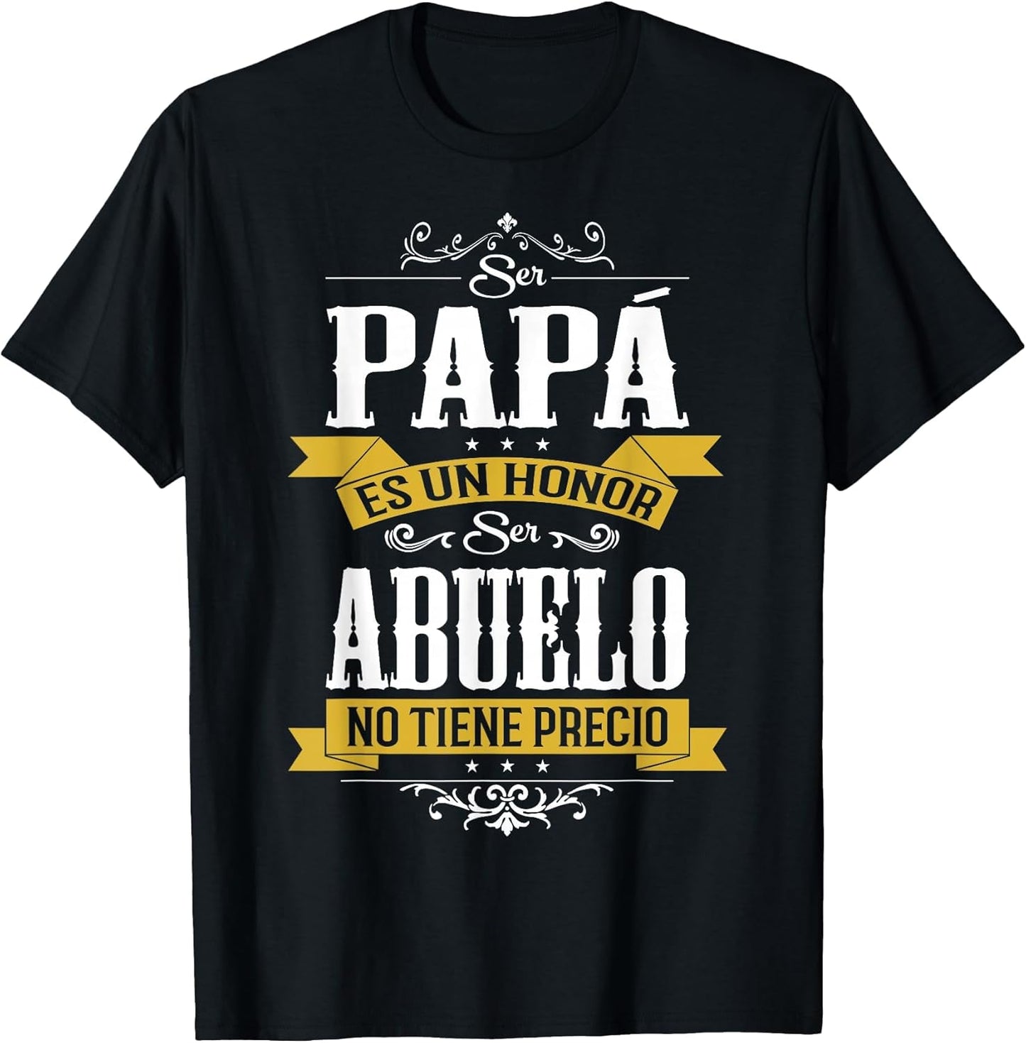 Ser Papa ES Un Honor Ser Abuelo No Tiene Precio