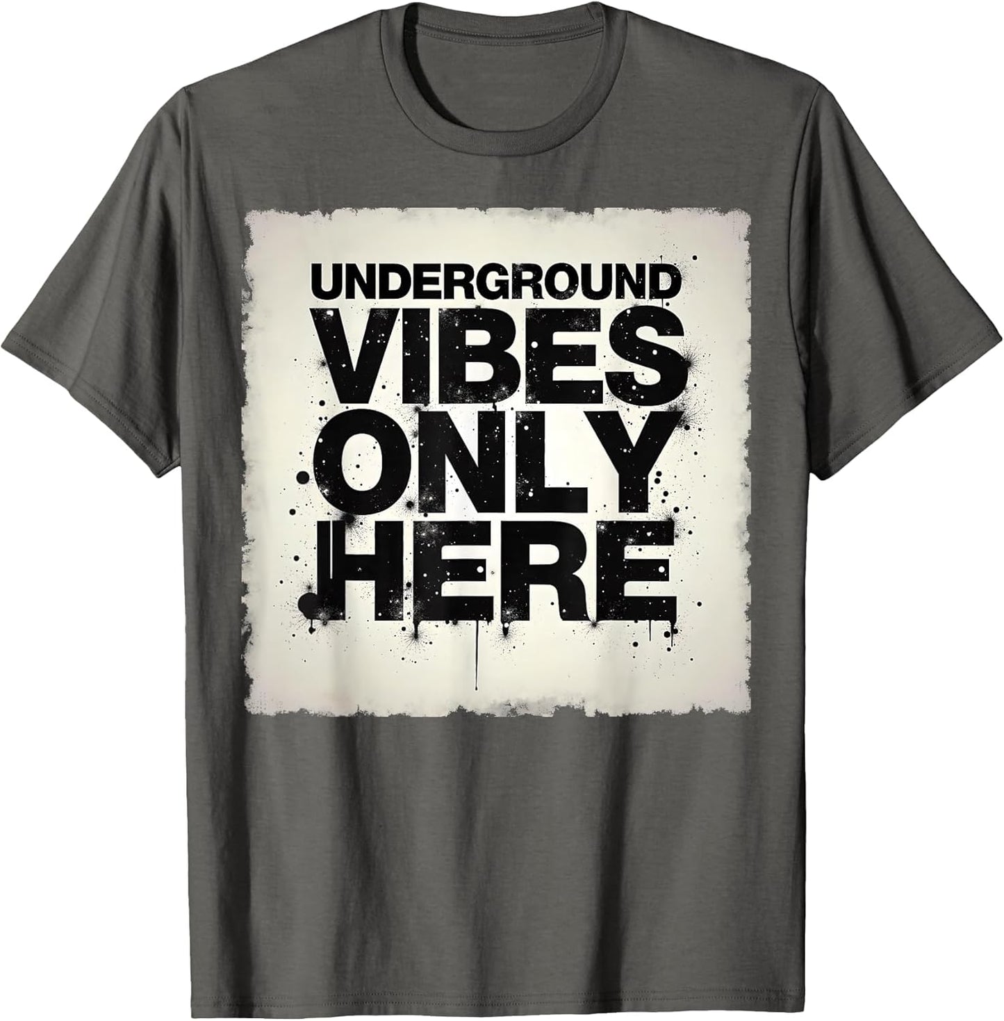 Underground Vibes Only Here Grunge Design