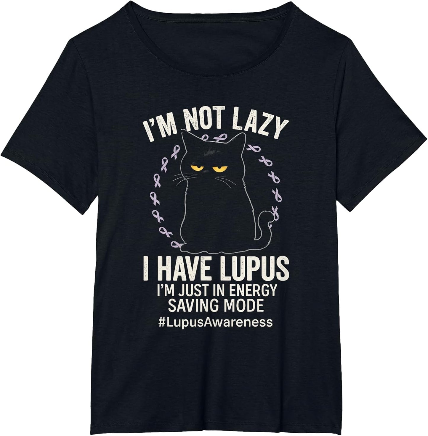 I’m Not Lazy - Lupus Awareness Energy Saving