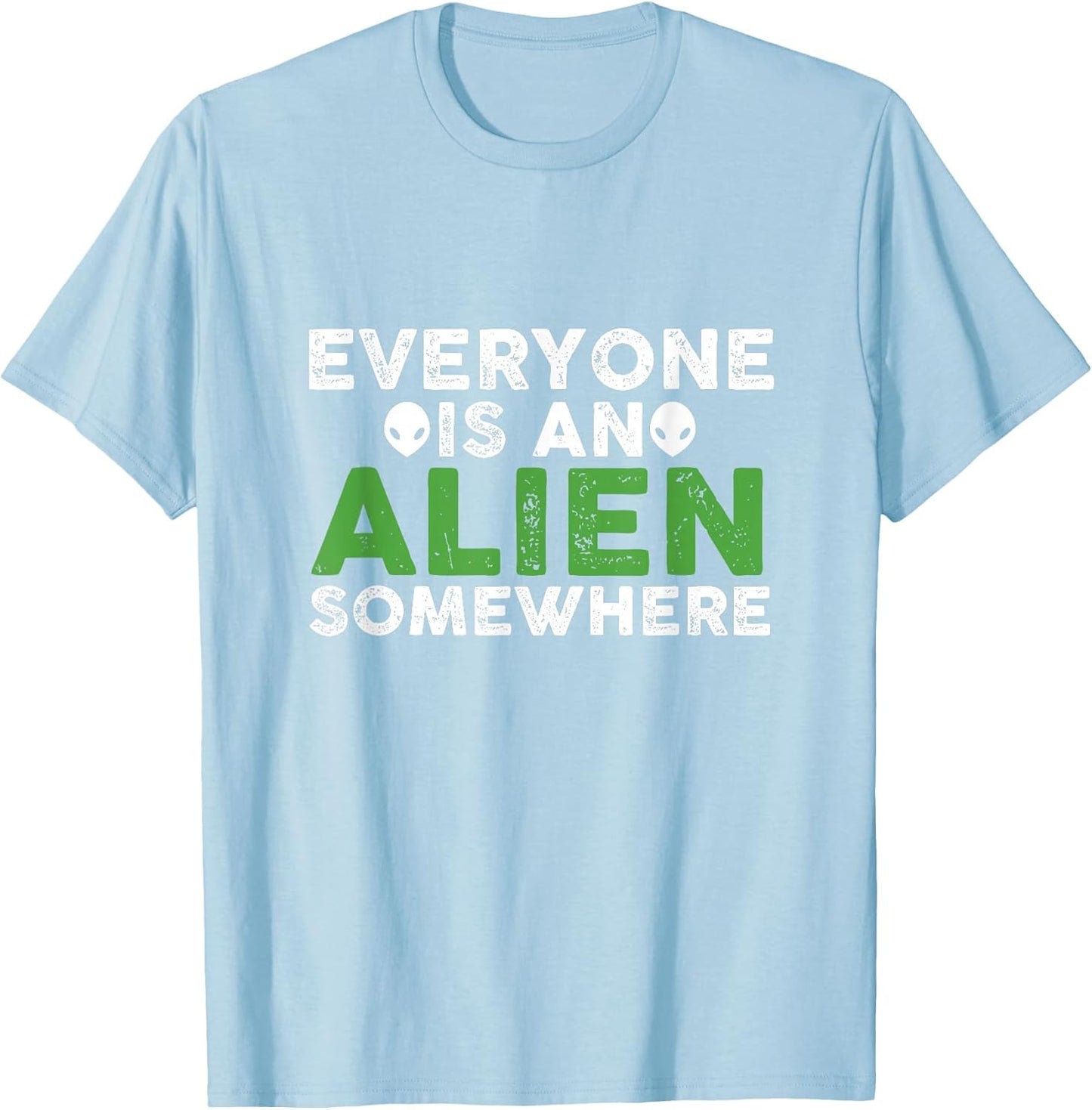 Funny Everyone is an Alien Somewhere