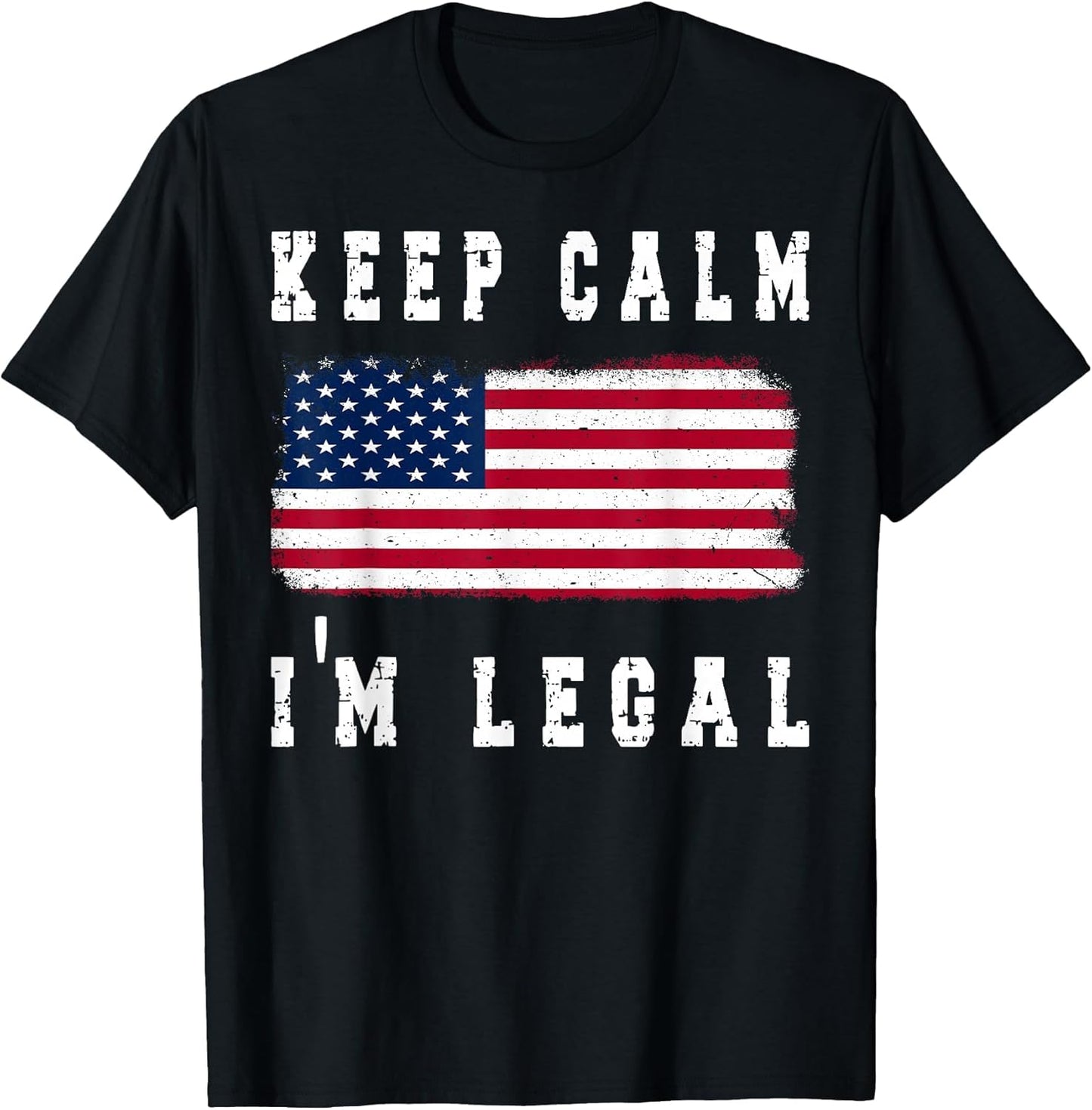 Keep Calm I'm Legal America Flag