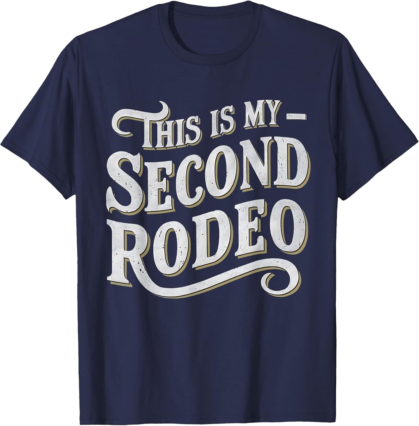 This is My Second Rodeo Funny Sarcastic