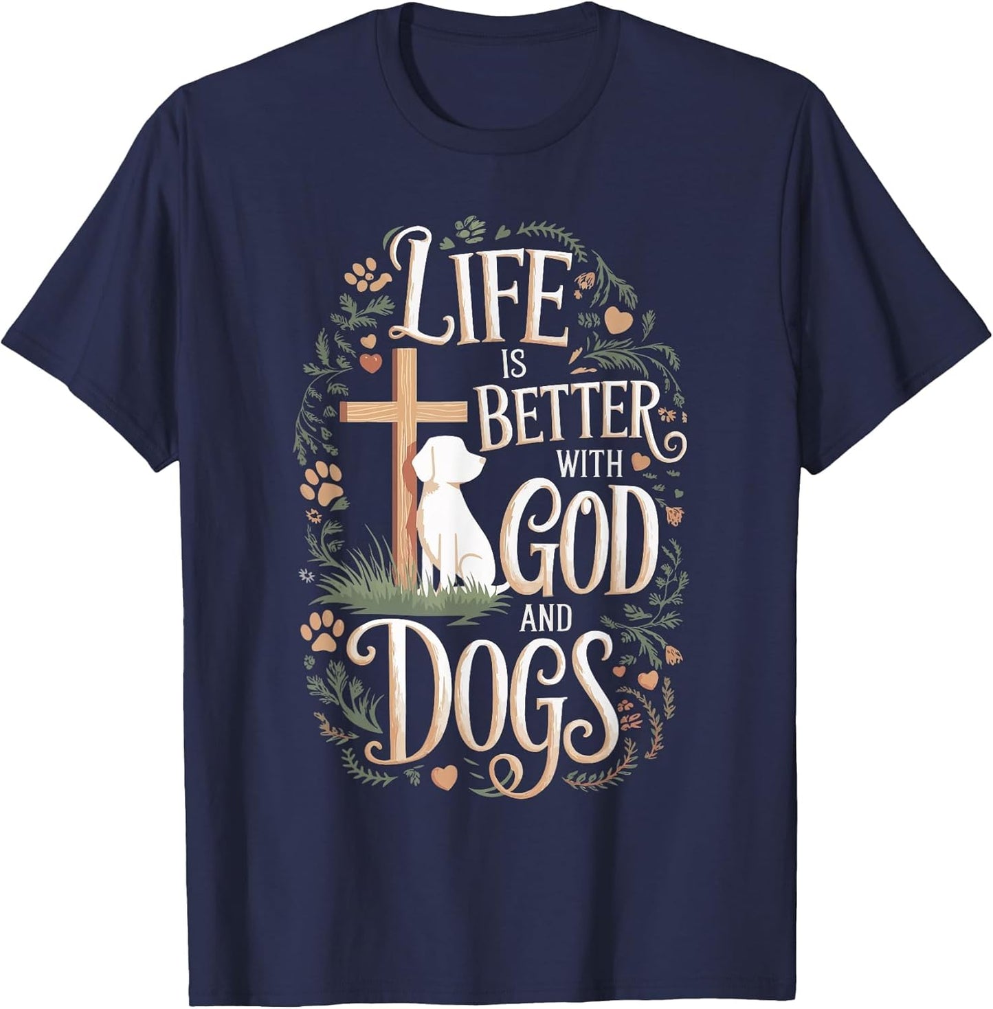 Life is Better with God and Dogs