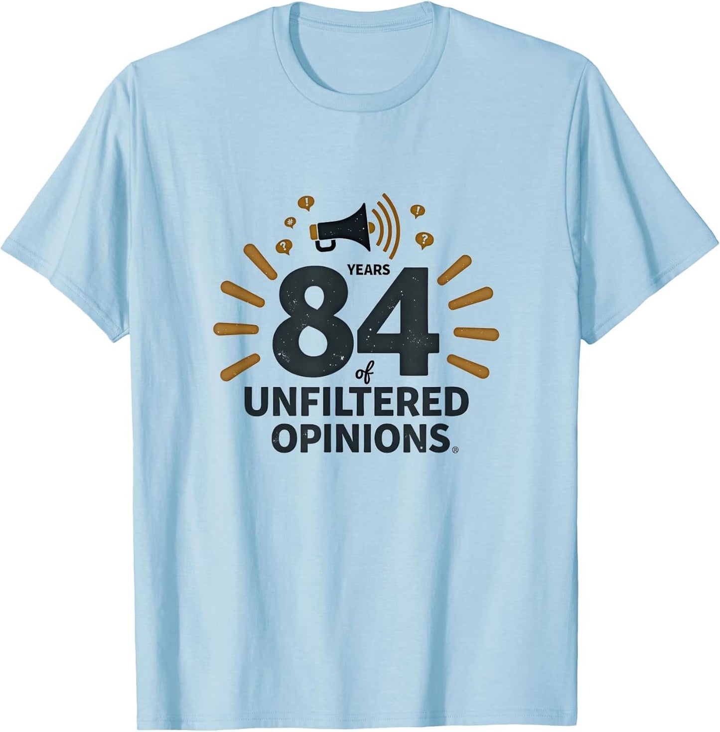 Birthday Gift: 84 Years of Unfiltered Opinions