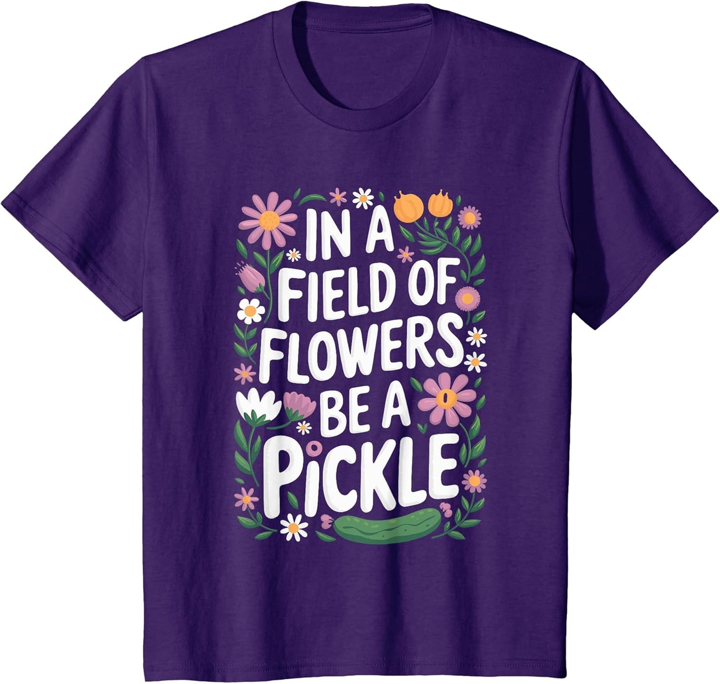 in A Field of Flowers Be A Pickle