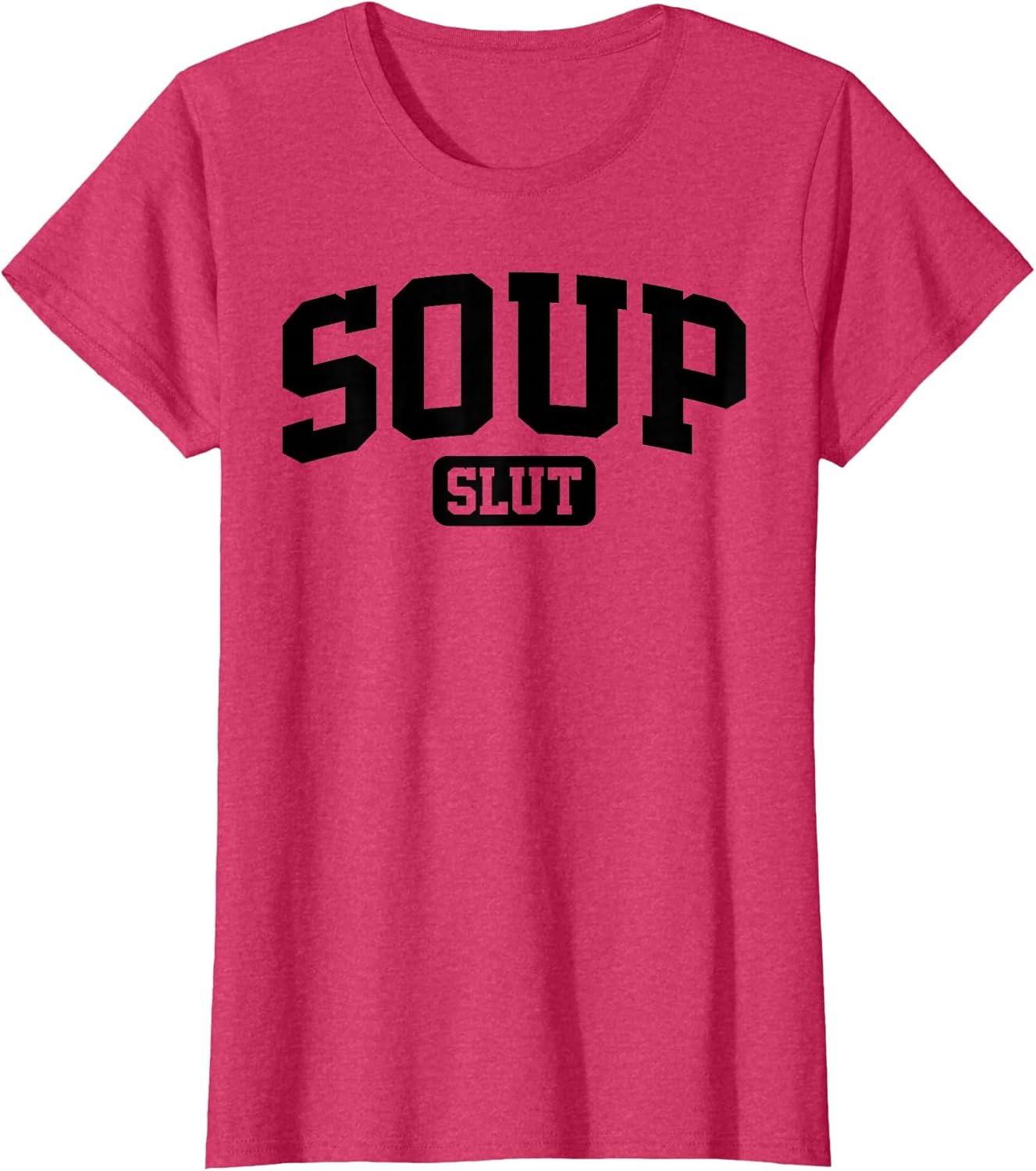 Soup Slut Funny Saying Sarcastic Humor