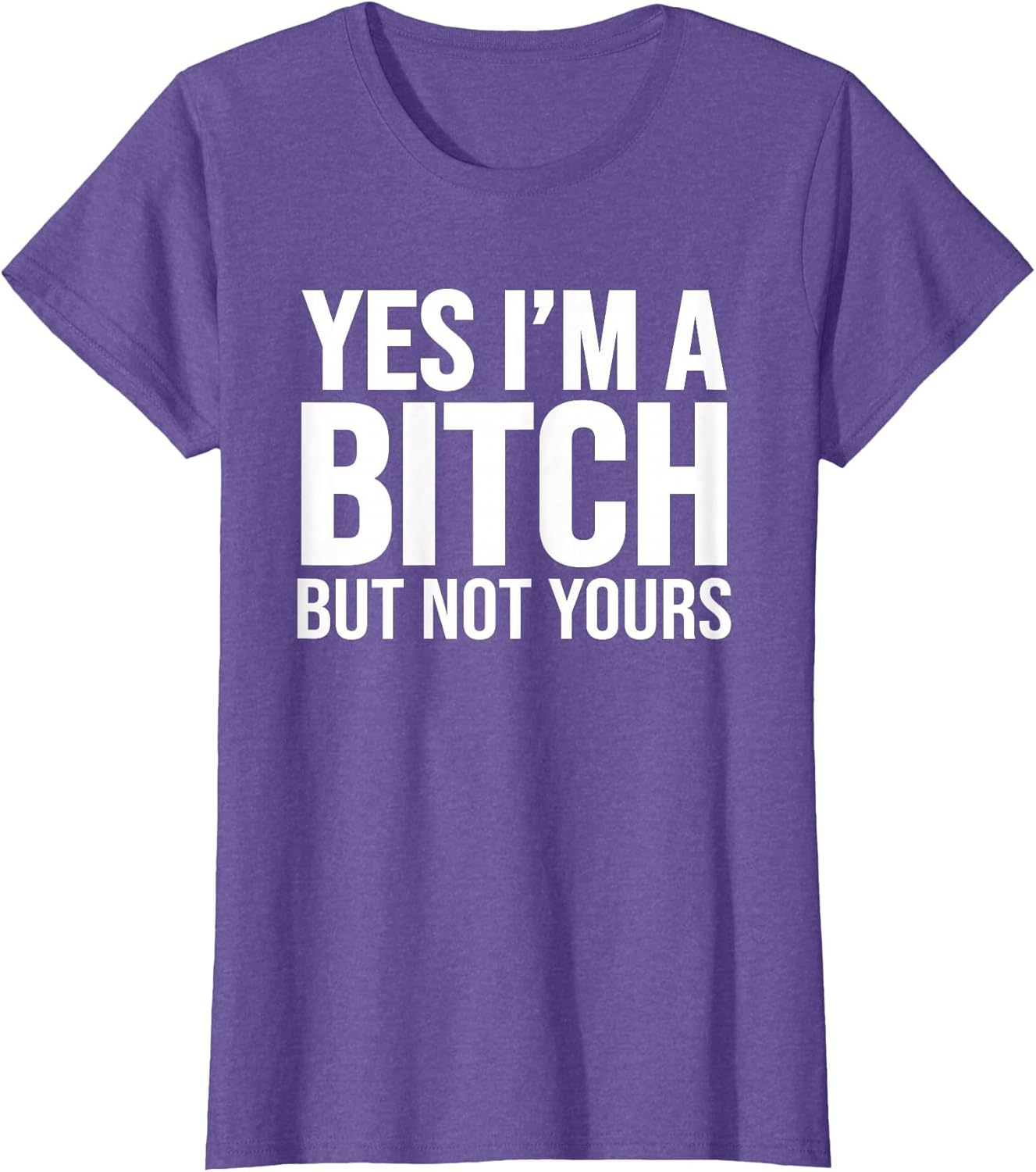 Yes I'm A Bitch But Not Yours