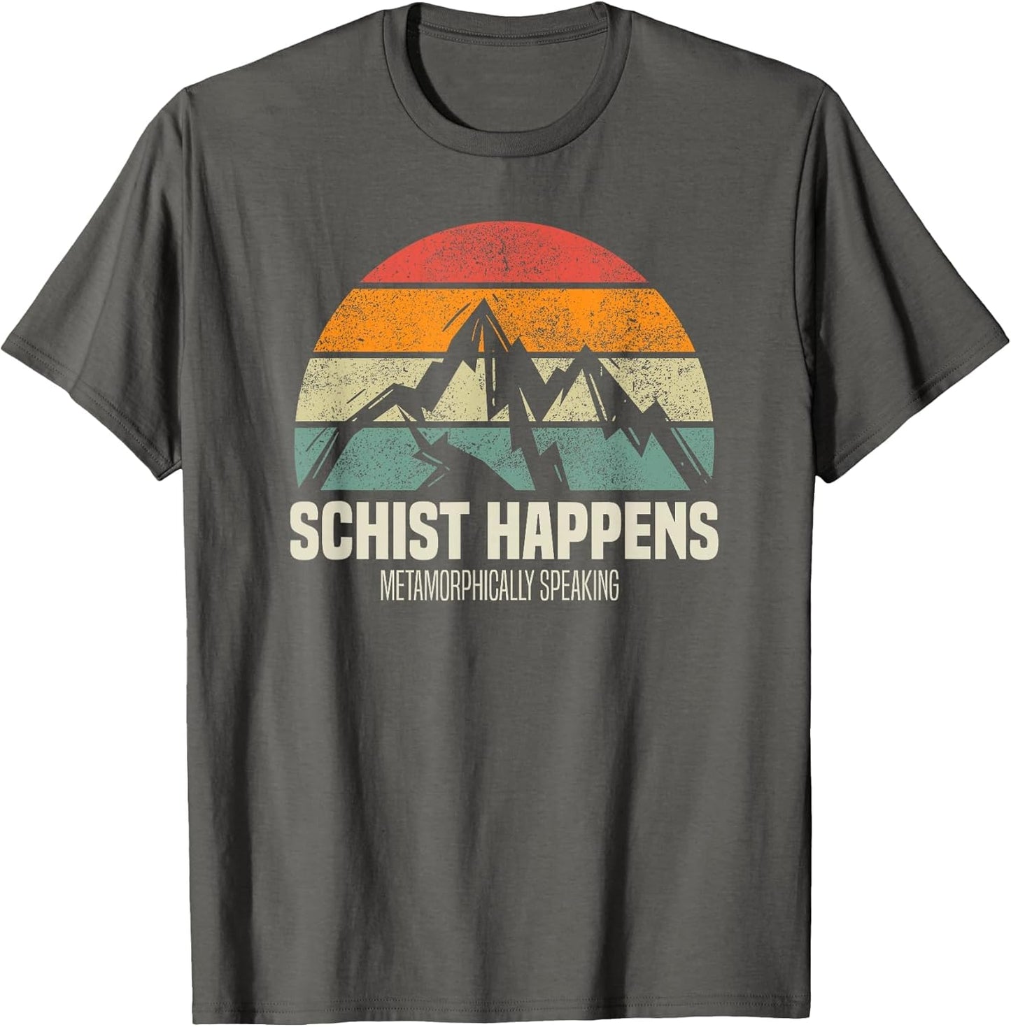 Schist Happens Metamorphically Speaking
