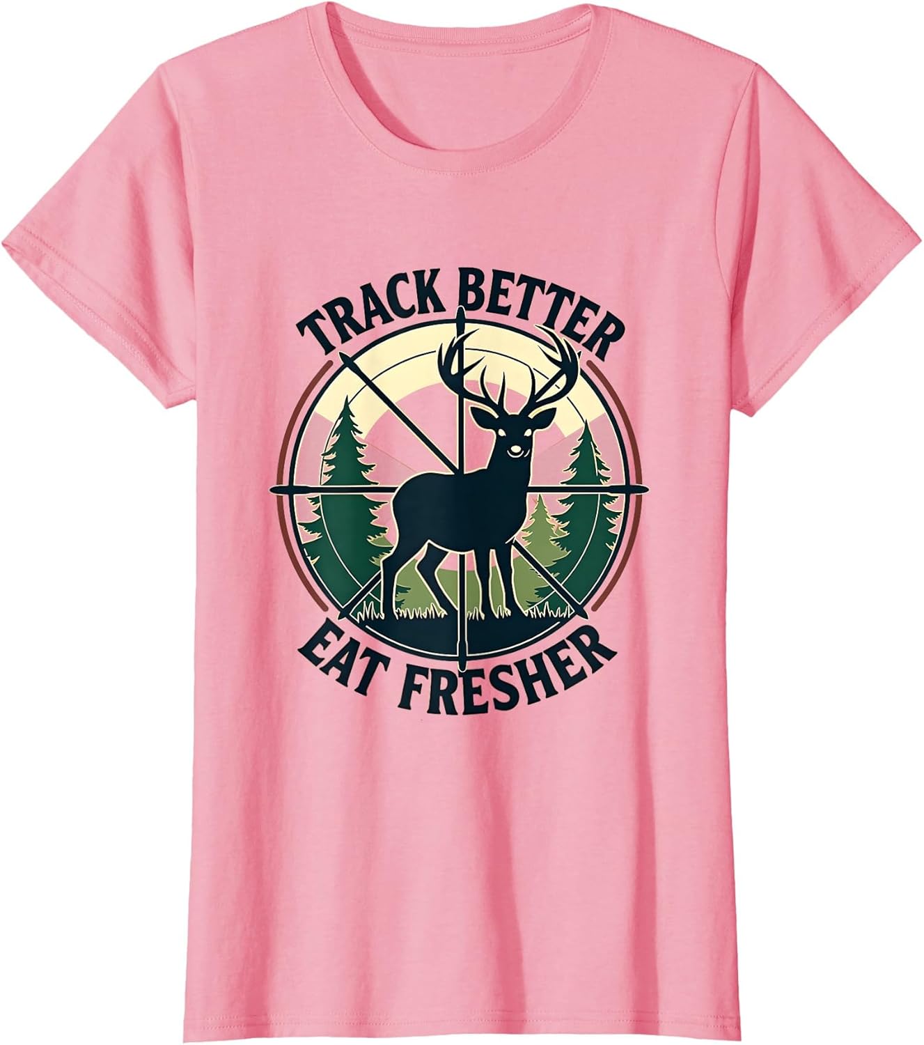 Track Better Eat Fresher Hunting Design