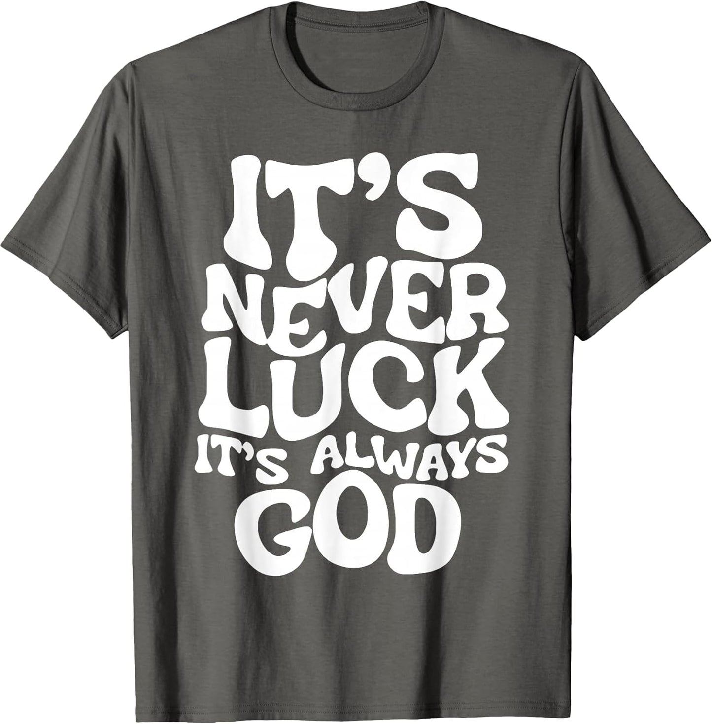It's Never Luck It's Always God