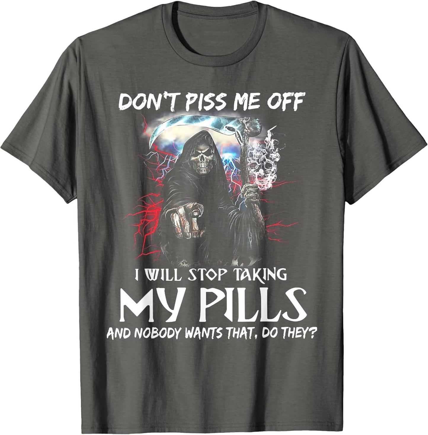 Don't Piss Me Off I Will Stop Taking My Pills