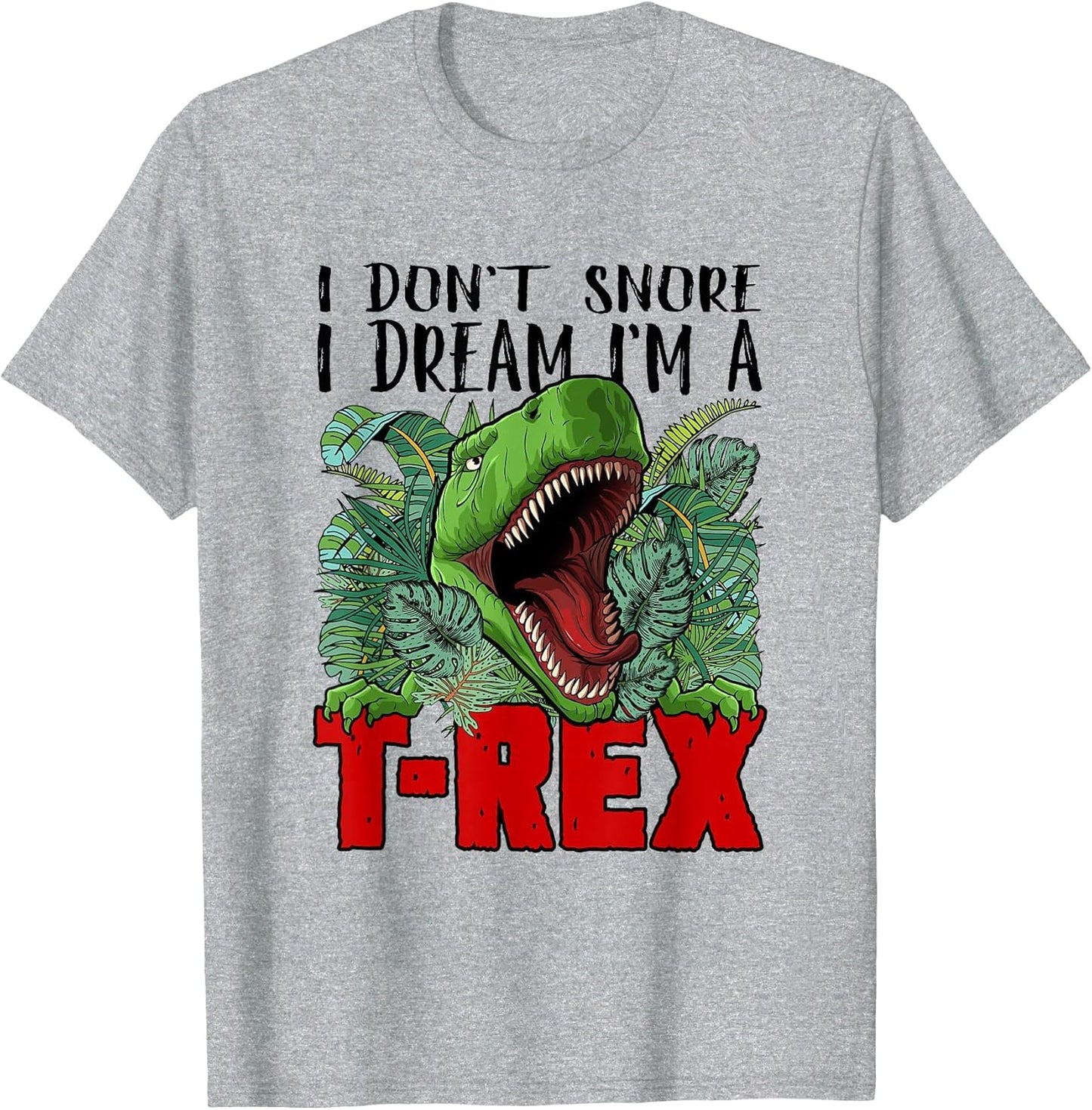 Funny Snoring I Don't Snore I Dream I'm A T-Rex