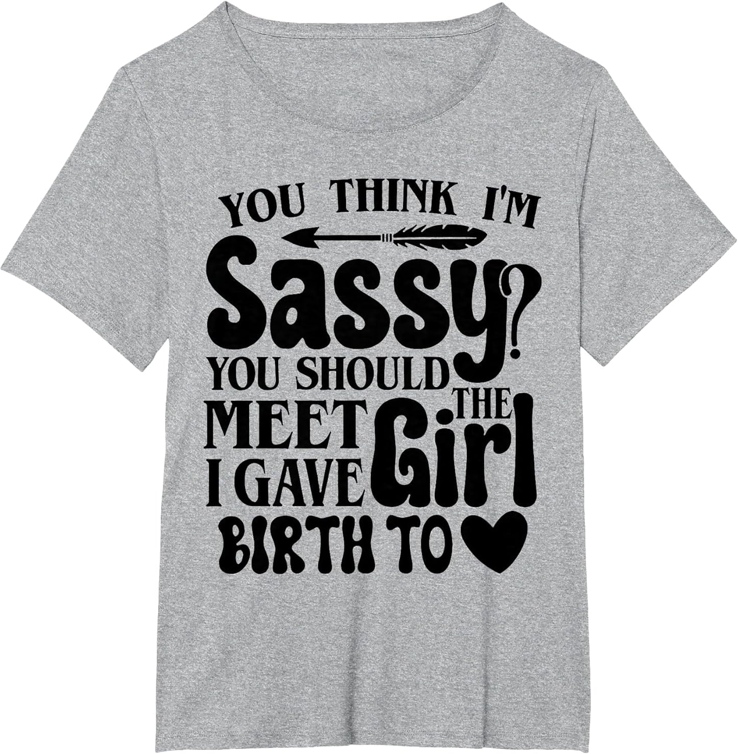 You Think I'm Sassy You Should Meet The Girl
