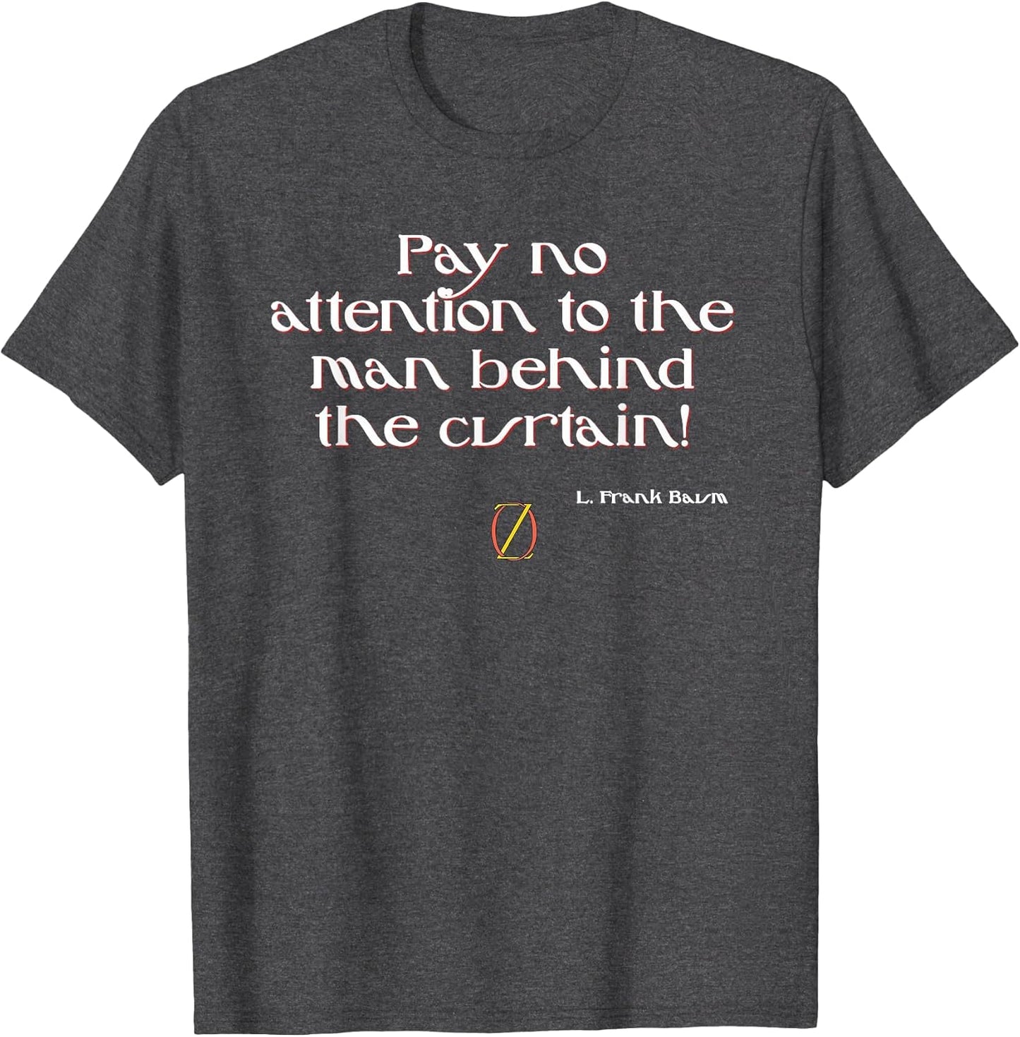 Shirt Dont Look Behind The Curtain Wizard of Oz