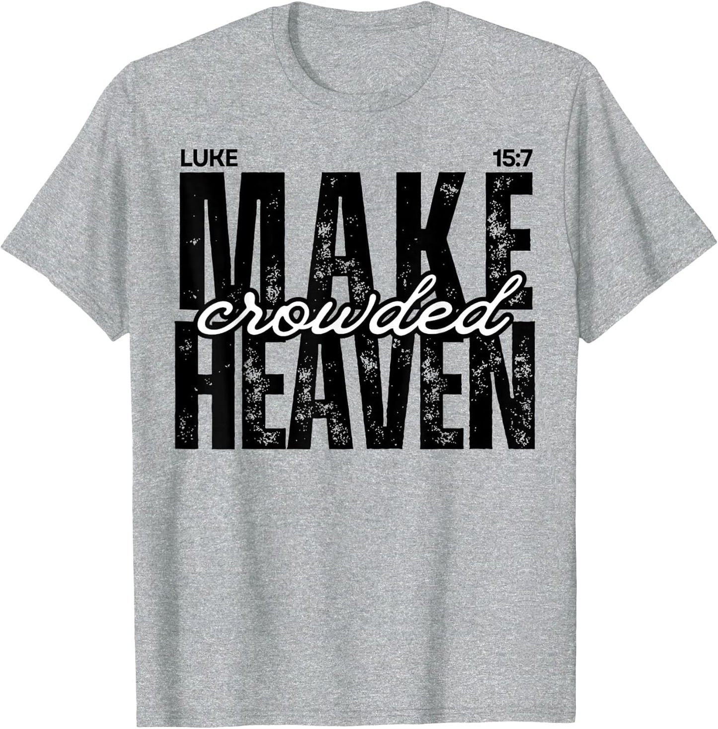 Make Heaven Crowded Luke 15:7 Christian Design