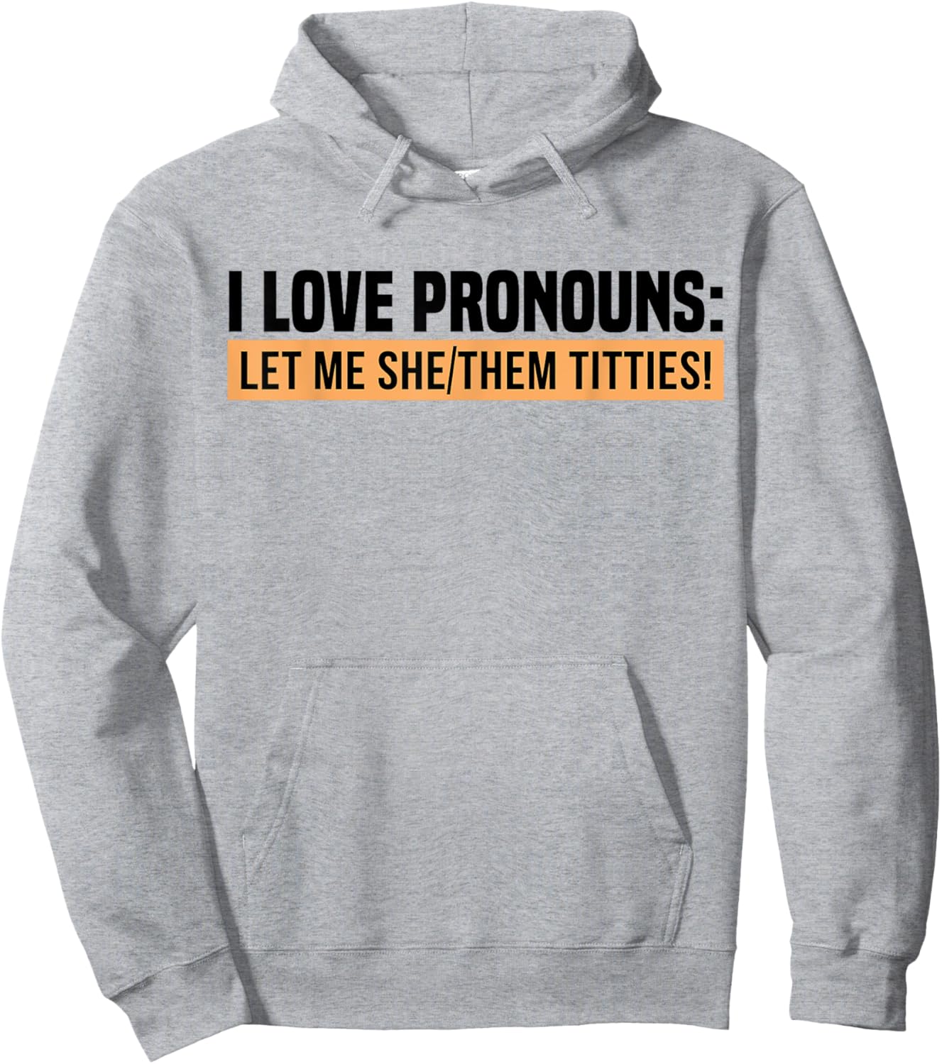 I Love Pronouns Let Me She Them Tittie Hoodie - Hoodie | Ash
