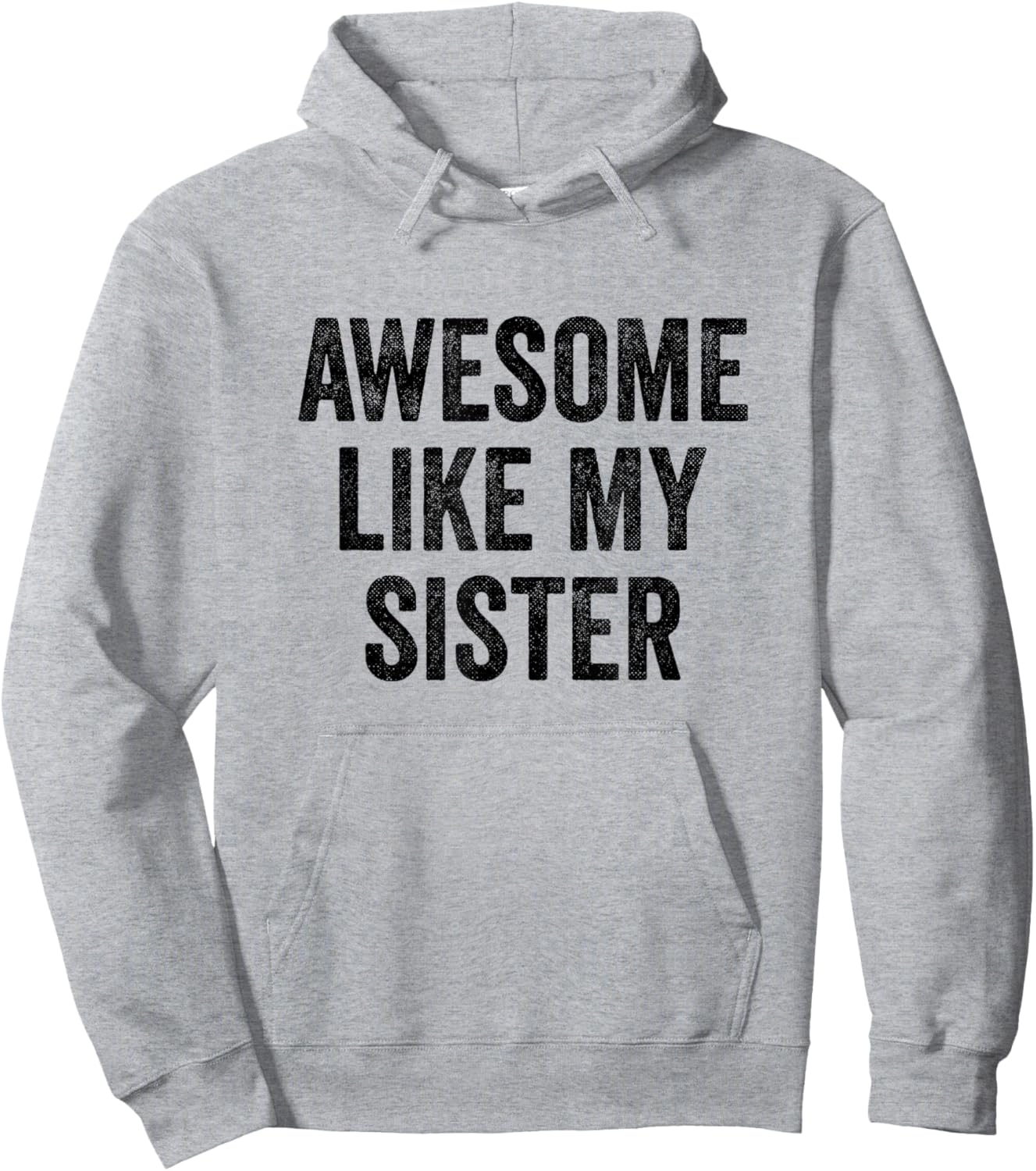 Awesome Like My Sister - Funny Sister Brother Hoodie - Hoodie | Ash
