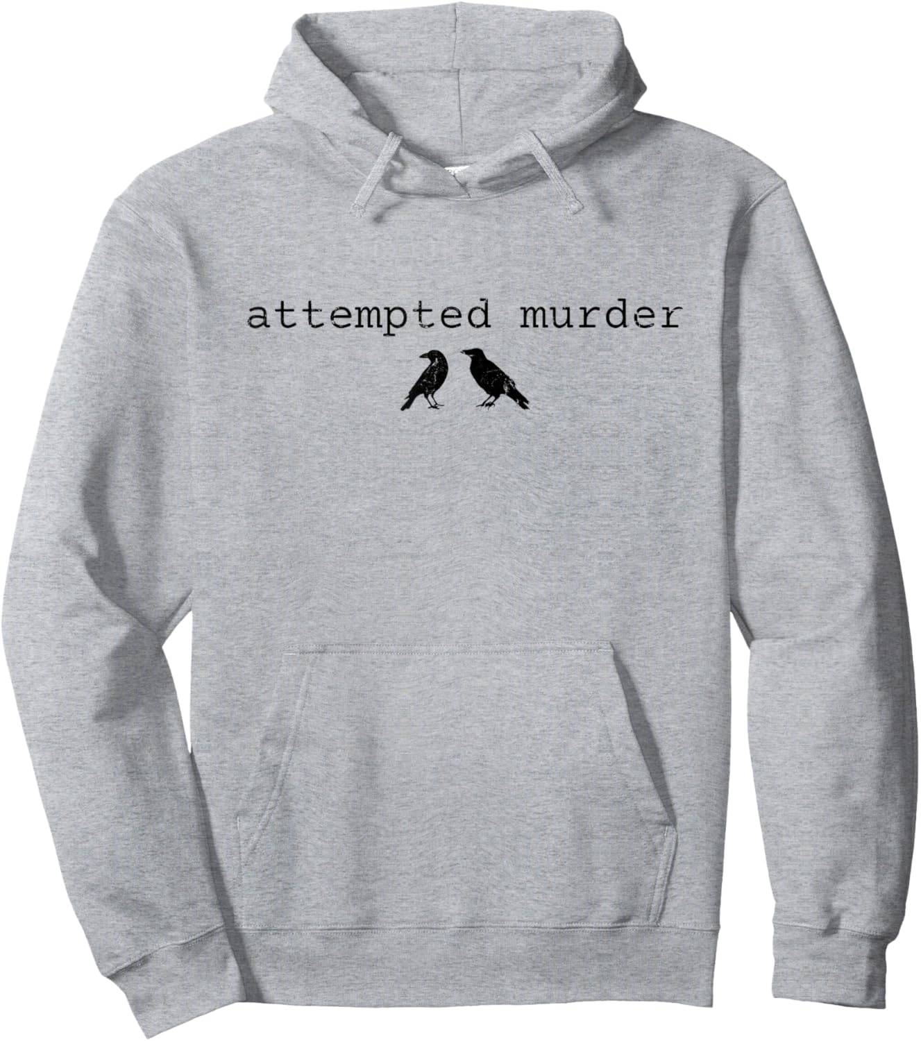 Attempted Murder, Funny Attempted Murder Crow Hoodie - Hoodie | Ash