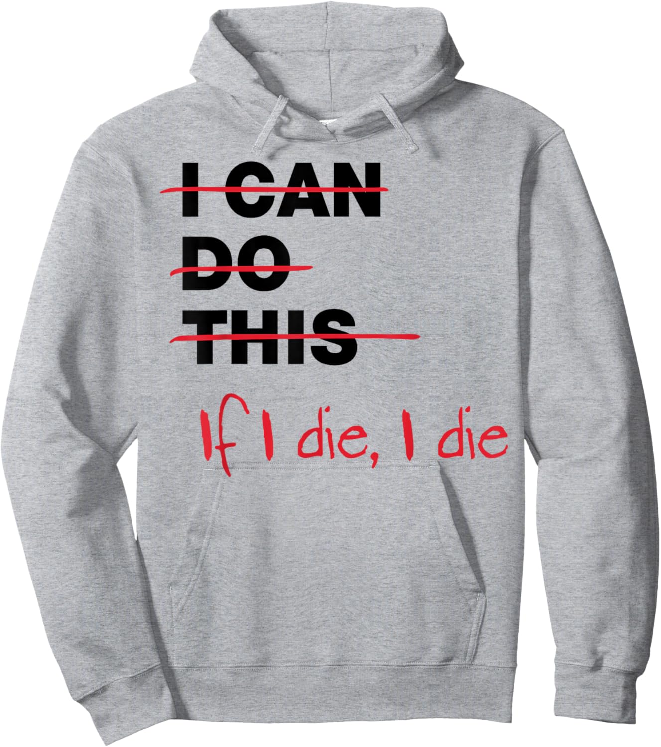 I Can Do This If I Die I Die Hoodie - Hoodie | Ash