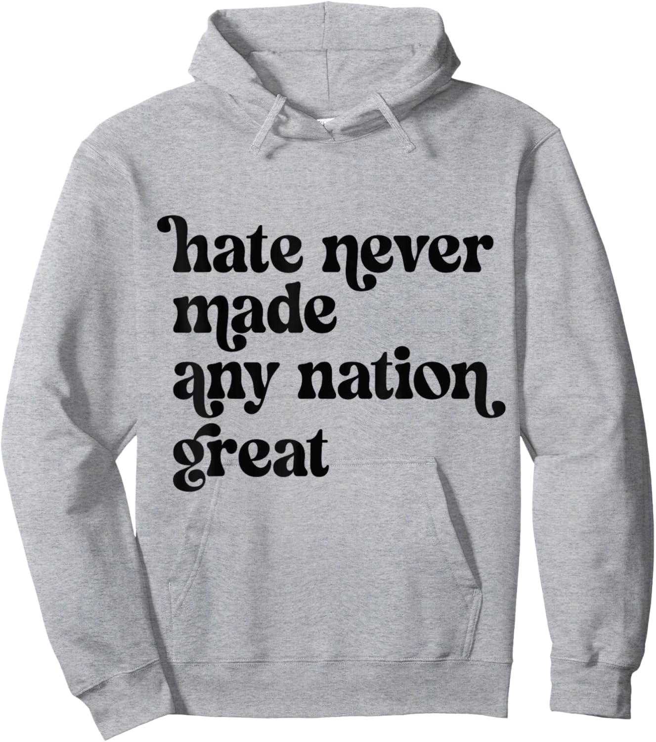 Hate Never Made Any Nation Great Hoodie - Hoodie | Ash