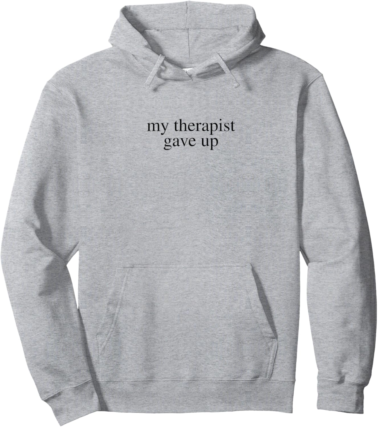 My Therapist Gave Up Hoodie - Hoodie | Ash
