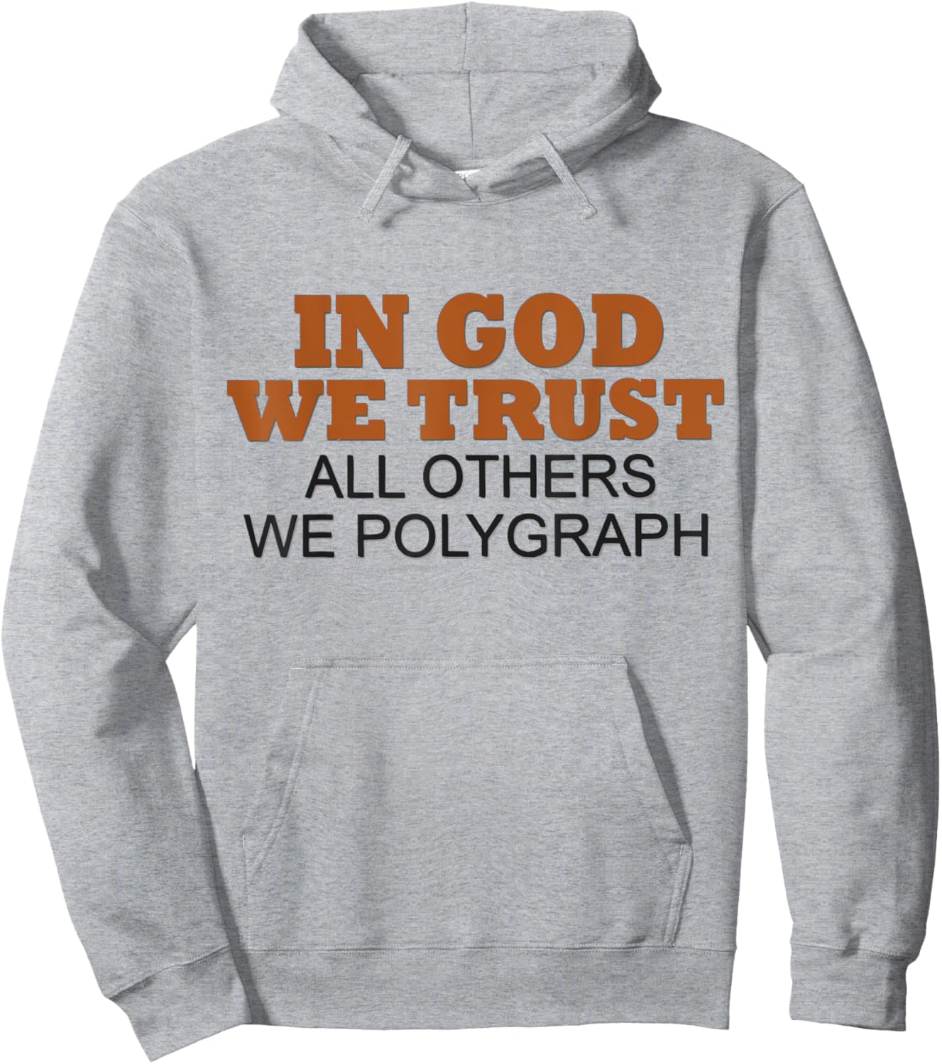 In God We Trust All Others We Polygraph Hoodie - Hoodie | Ash