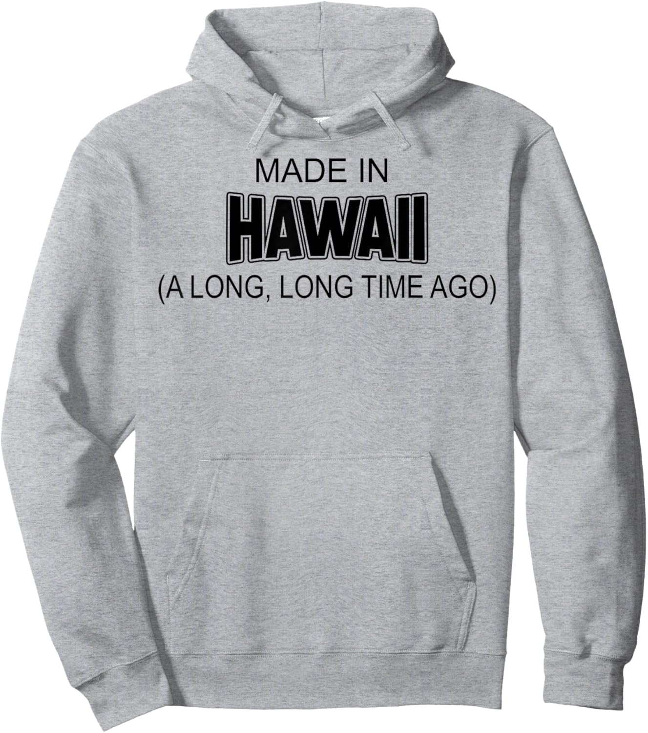 Made In Hawaii A Long Long Time Ago Hoodie - Hoodie | Ash