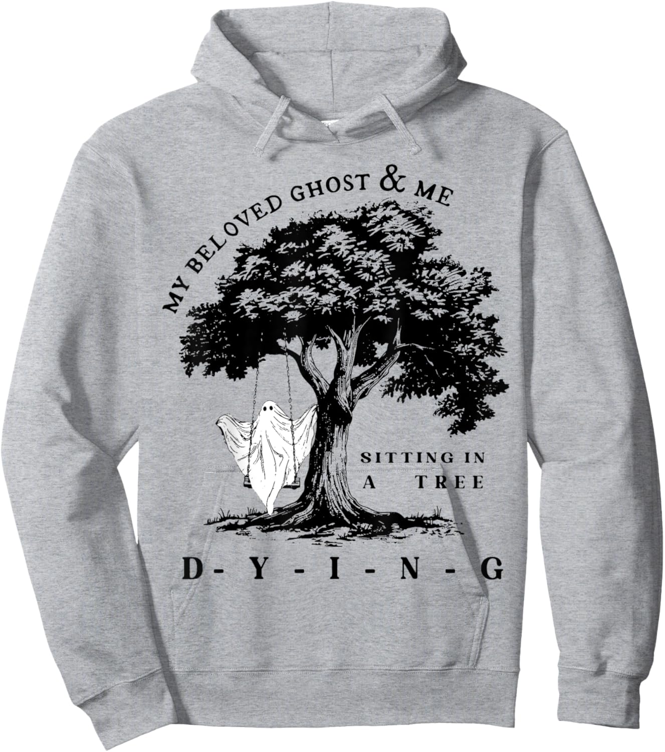 My Beloved Ghost & Me Sitting In A Tree Dying Hoodie - Hoodie | Ash