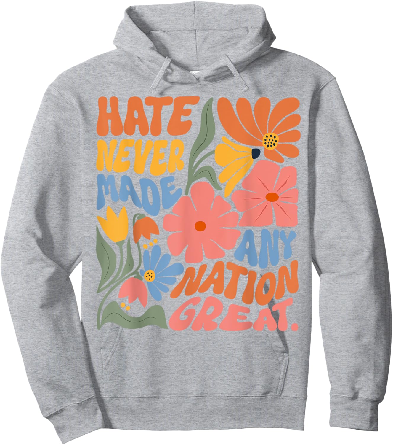 Hate Never Made Any Nation Great Hoodie - Hoodie | Ash