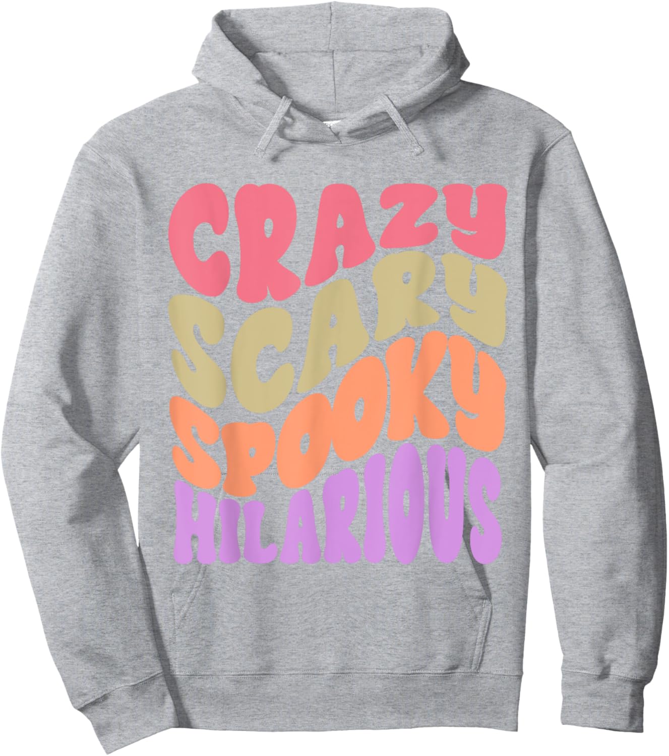 Crazy Scary Spooky Hilarious funny Quote Hoodie - Hoodie | Ash