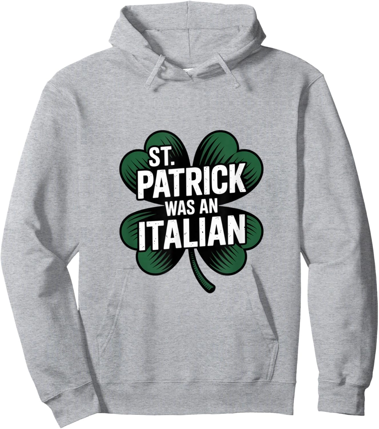 St Patrick was Italian Funny Humor History Hoodie - Hoodie | Ash