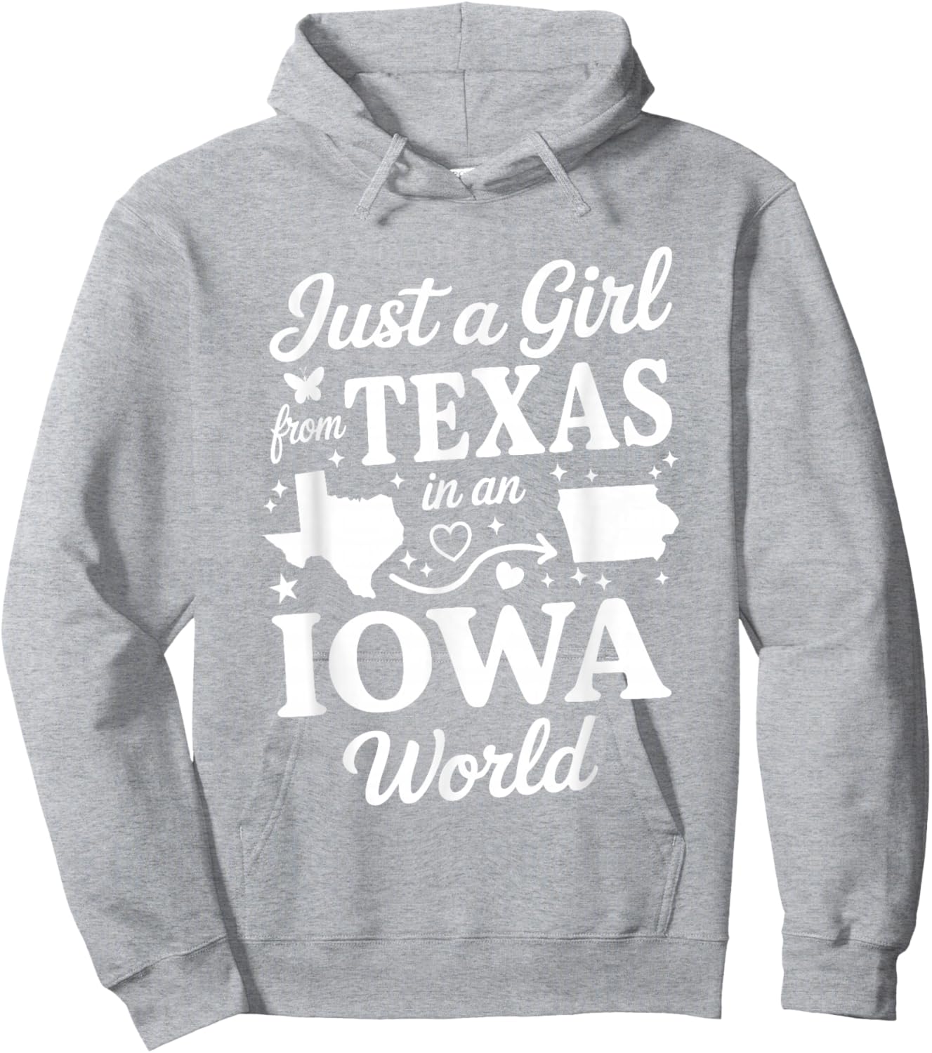 Just A Girl from Texas in an Iowa World Hoodie - Hoodie | Ash
