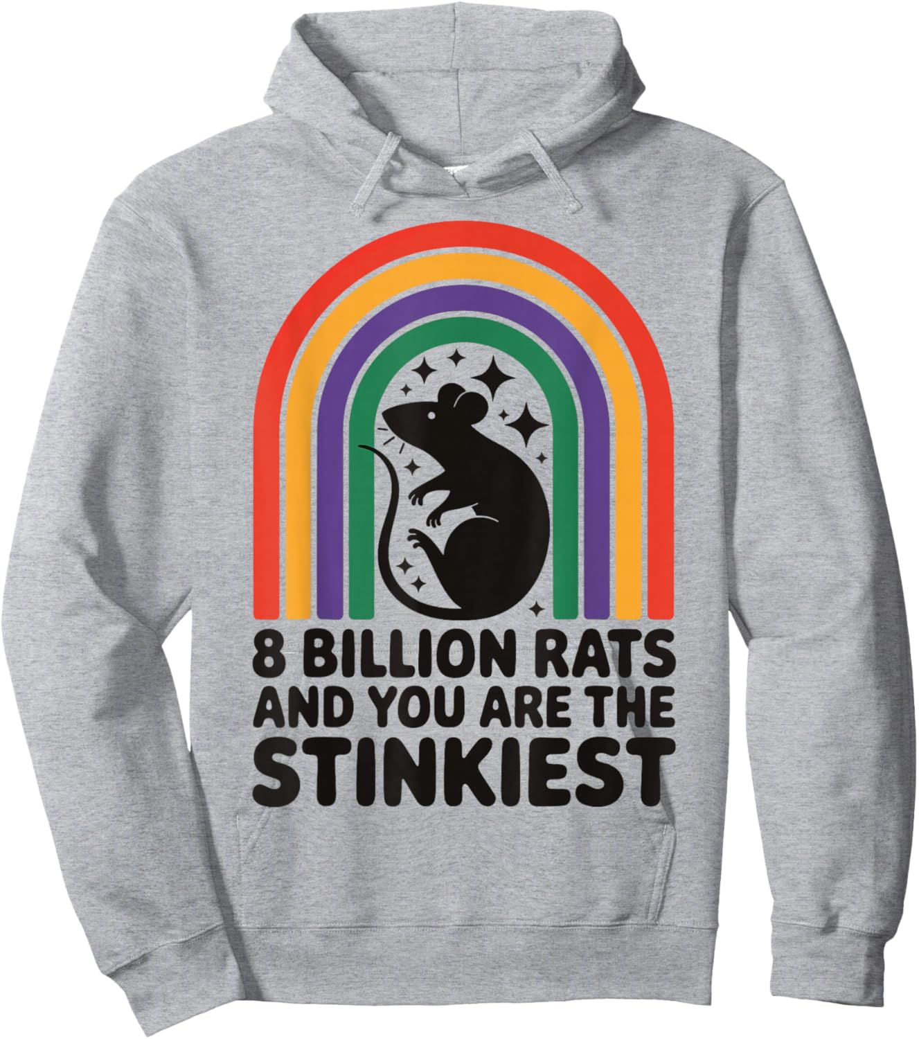8 Billion Rats And You Are The Stinkiest Hoodie - Hoodie | Ash